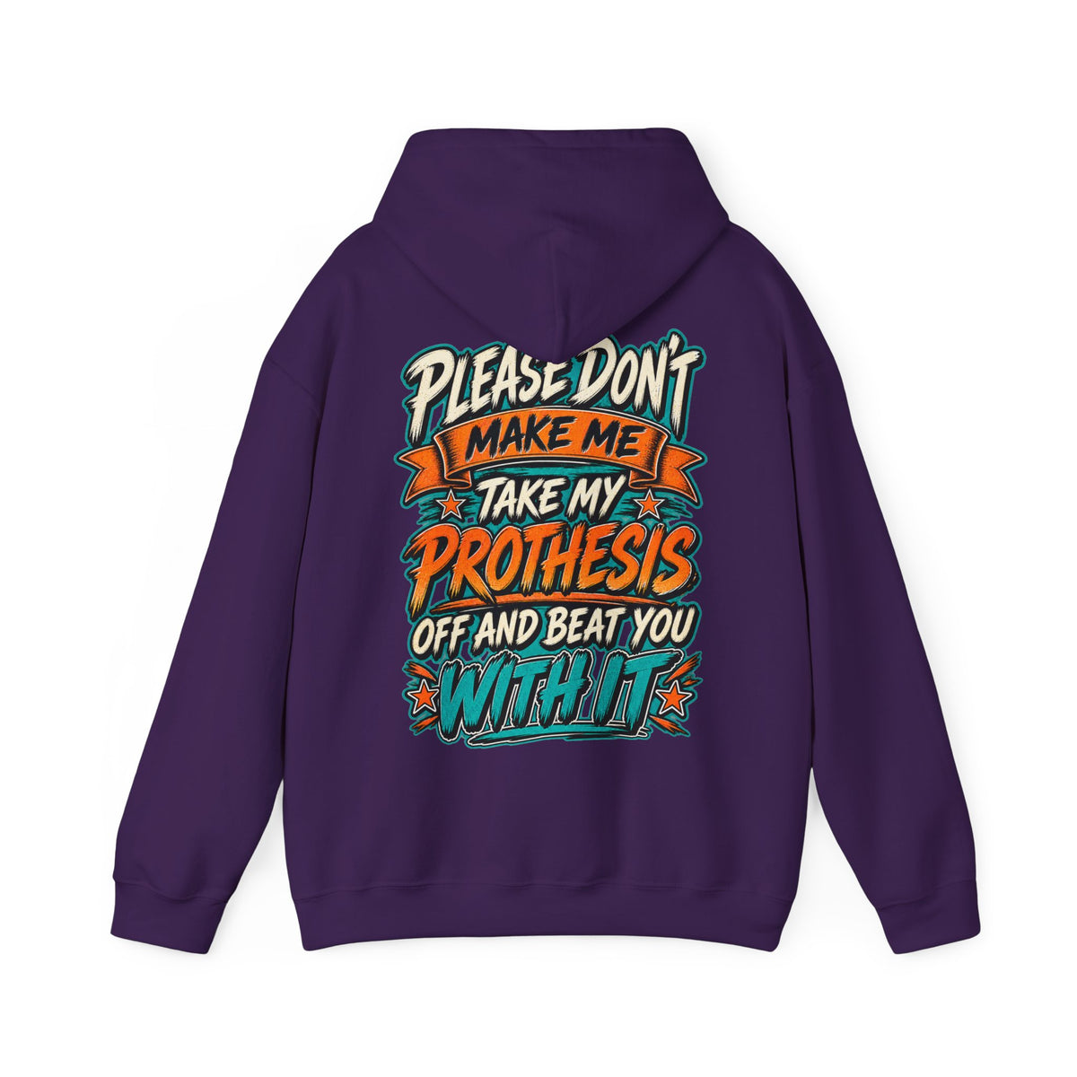 Prosthesis Humor Adult Hoodie — “Please Don’t Make Me Take My Prosthesis Off” Graphic Pullover