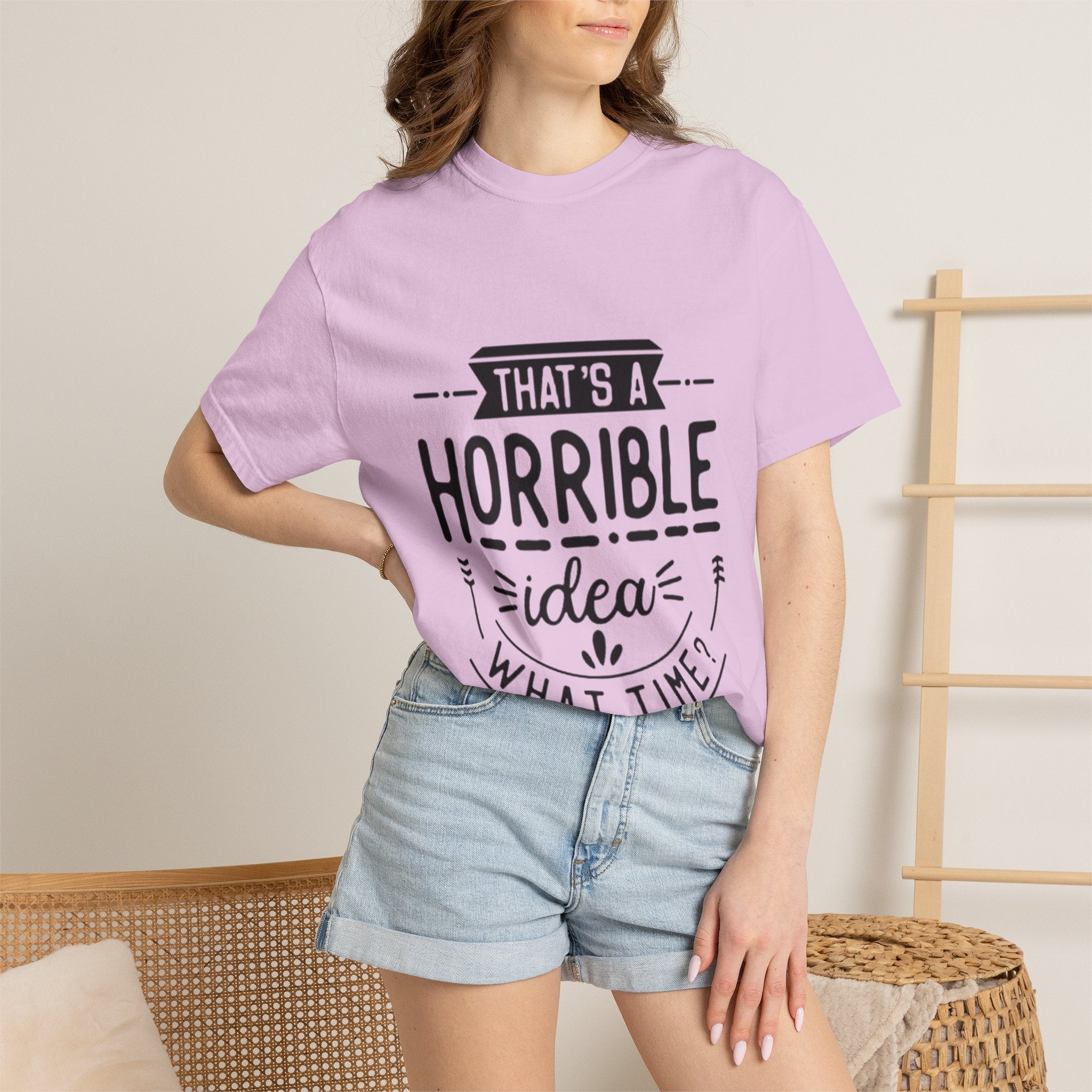That’s a Horrible Idea T‑Shirt — Funny Quote Graphic Adult Tee