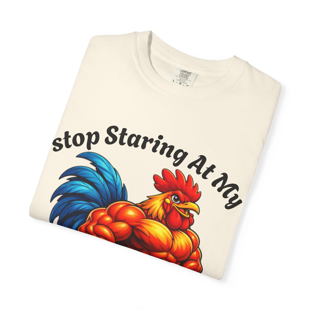 Graphic Adult T-Shirt — "Stop Staring At My Big Cock" Rooster Humorous Tee