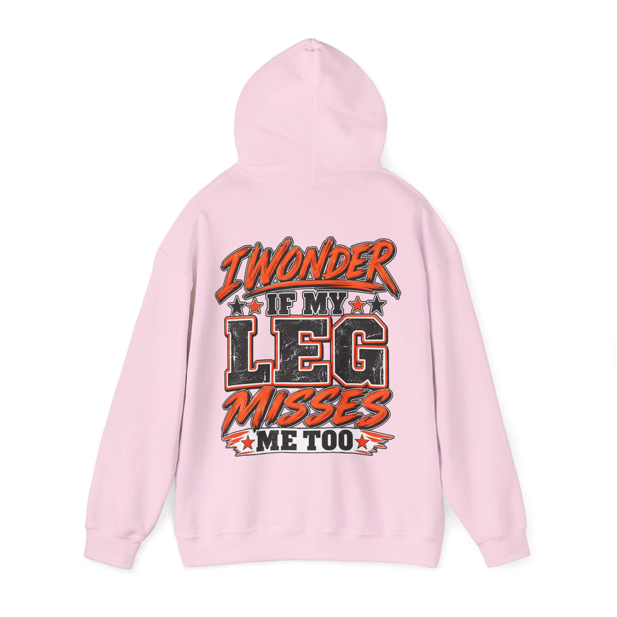 Funny Adult Hoodie — "I Wonder If My Leg Misses Me Too" Graphic Pullover