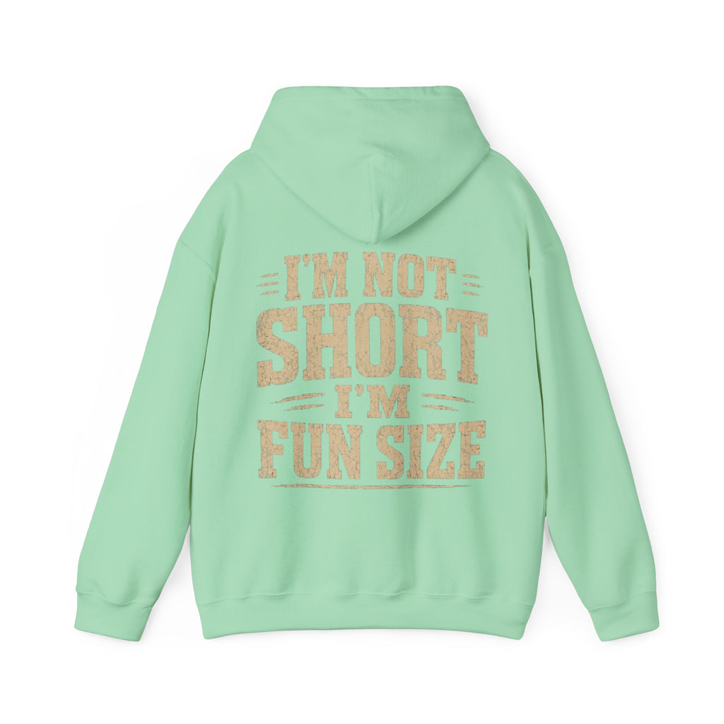 Adult Hoodie — “I’m Not Short I’m Fun Size” Funny Graphic Pullover