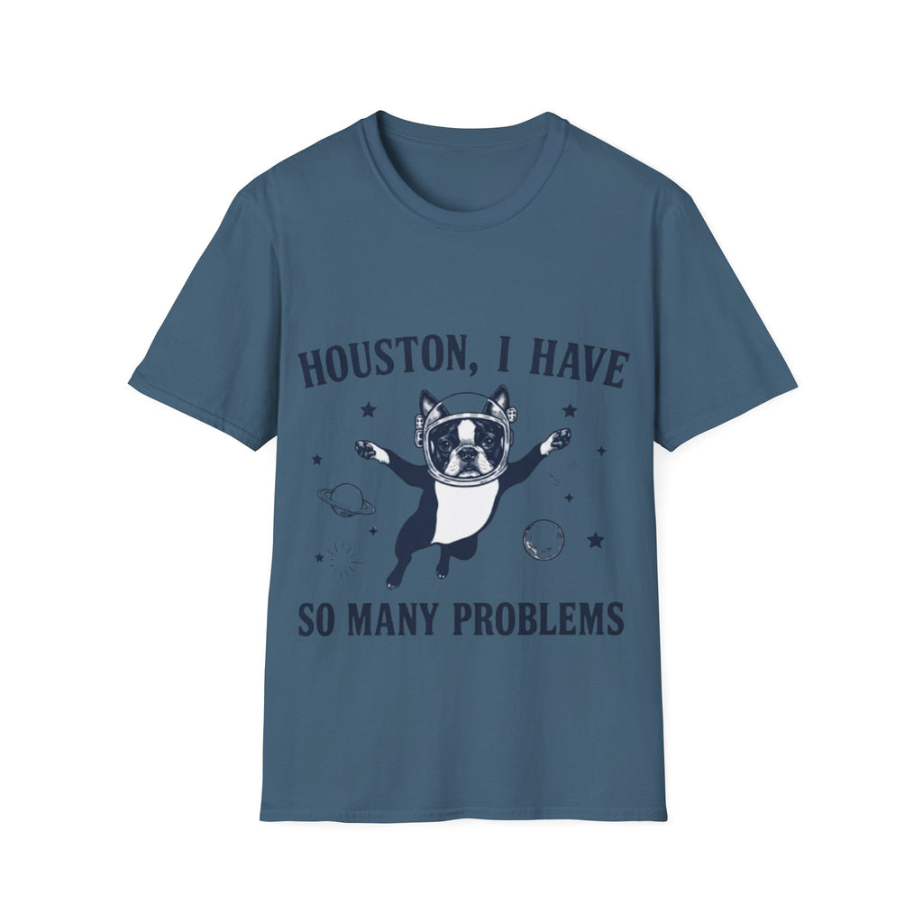 Adult T-Shirt — "Houston, I Have So Many Problems" Astronaut Dog Graphic Tee
