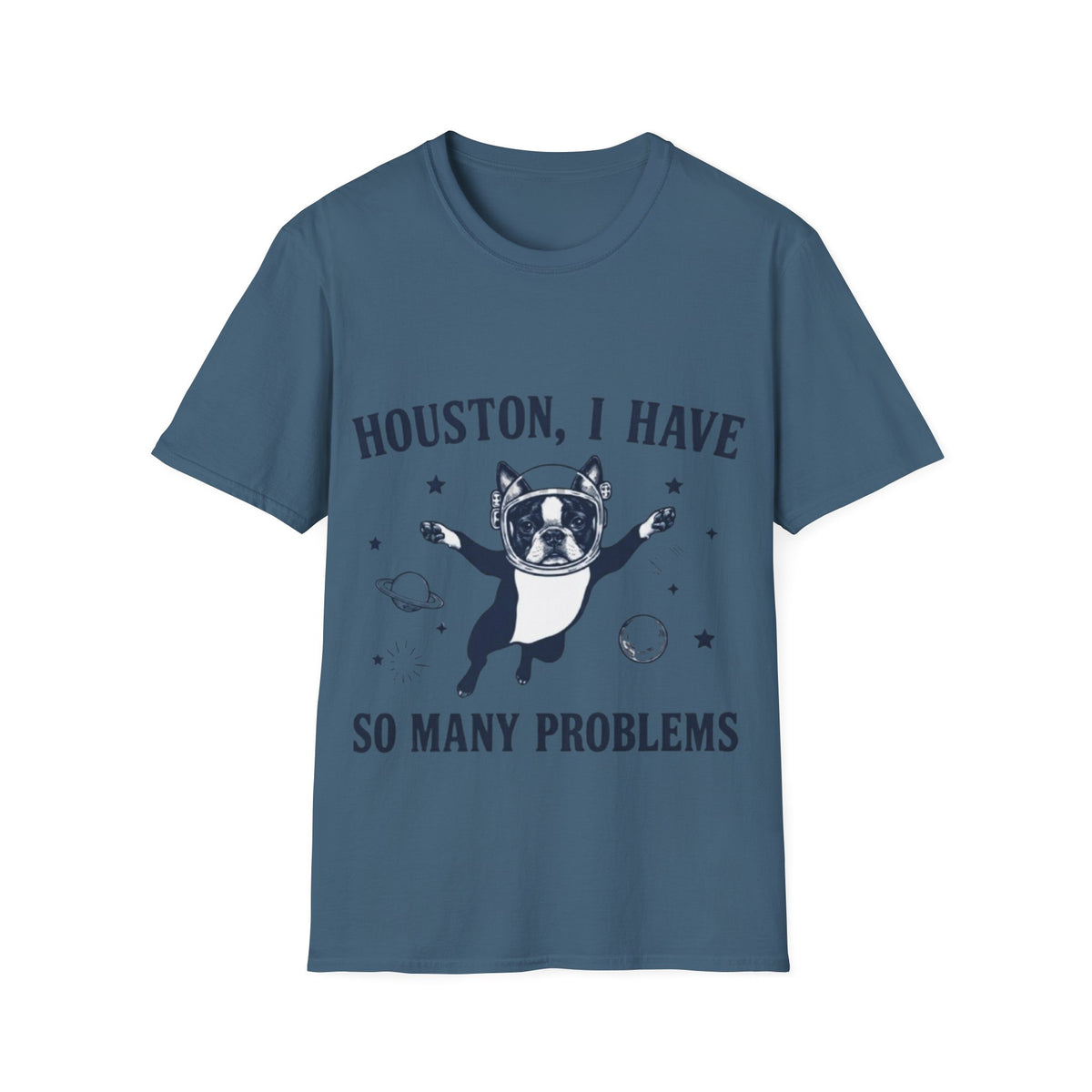 Adult T-Shirt — "Houston, I Have So Many Problems" Astronaut Dog Graphic Tee