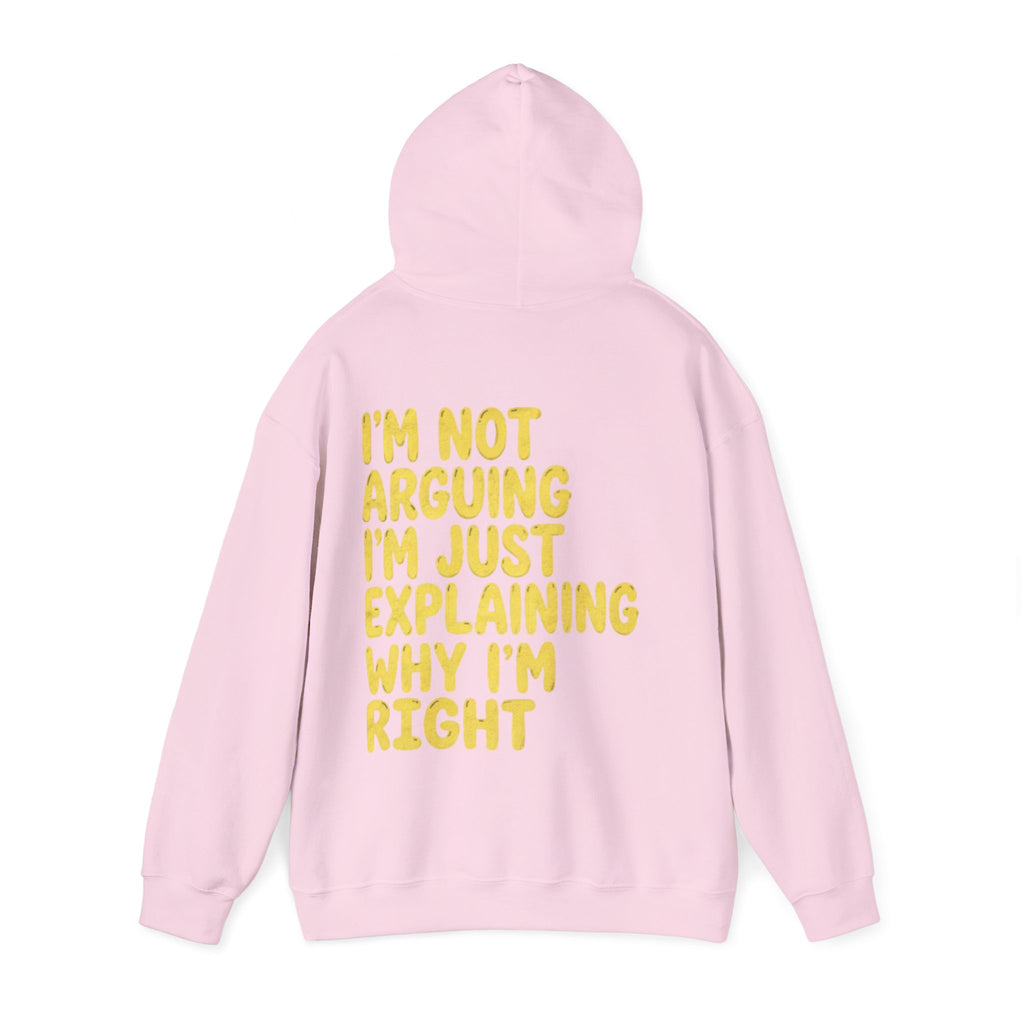 I'm Not Arguing Adult Hoodie — Funny "I'm Just Explaining Why I'm Right" Graphic Hoodie