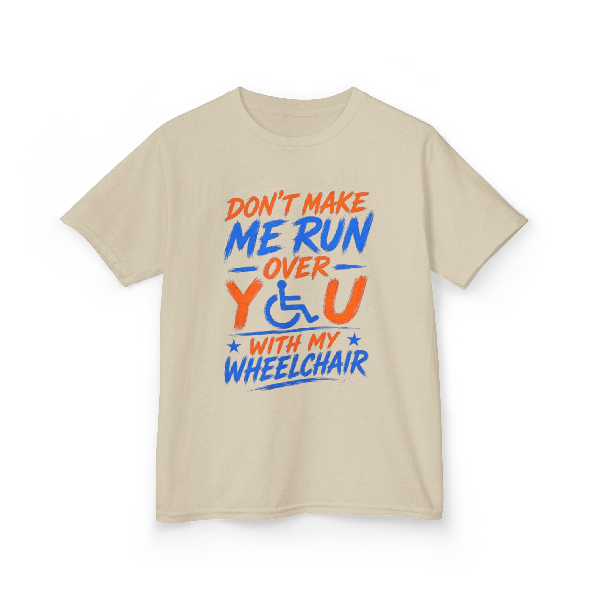 Kids Tee — "Don’t Make Me Run Over You With My Wheelchair" Disability Pride Shirt