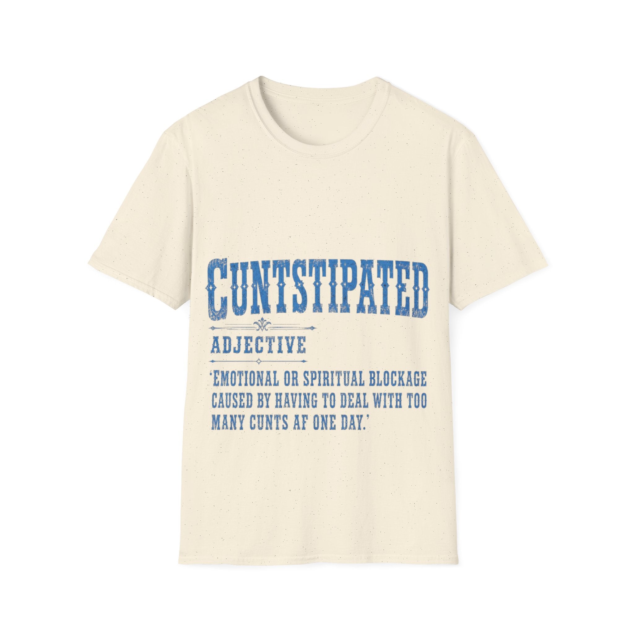 Graphic Adult Tee — 'Cuntstipated' Bold Text Shirt
