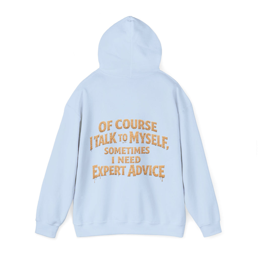 Funny "I Talk to Myself" Adult Hoodie — Expert Advice Graphic Sweatshirt