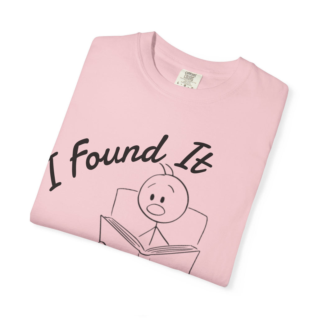 I Found It Says Here Your A Little Bitch Adult T-Shirt