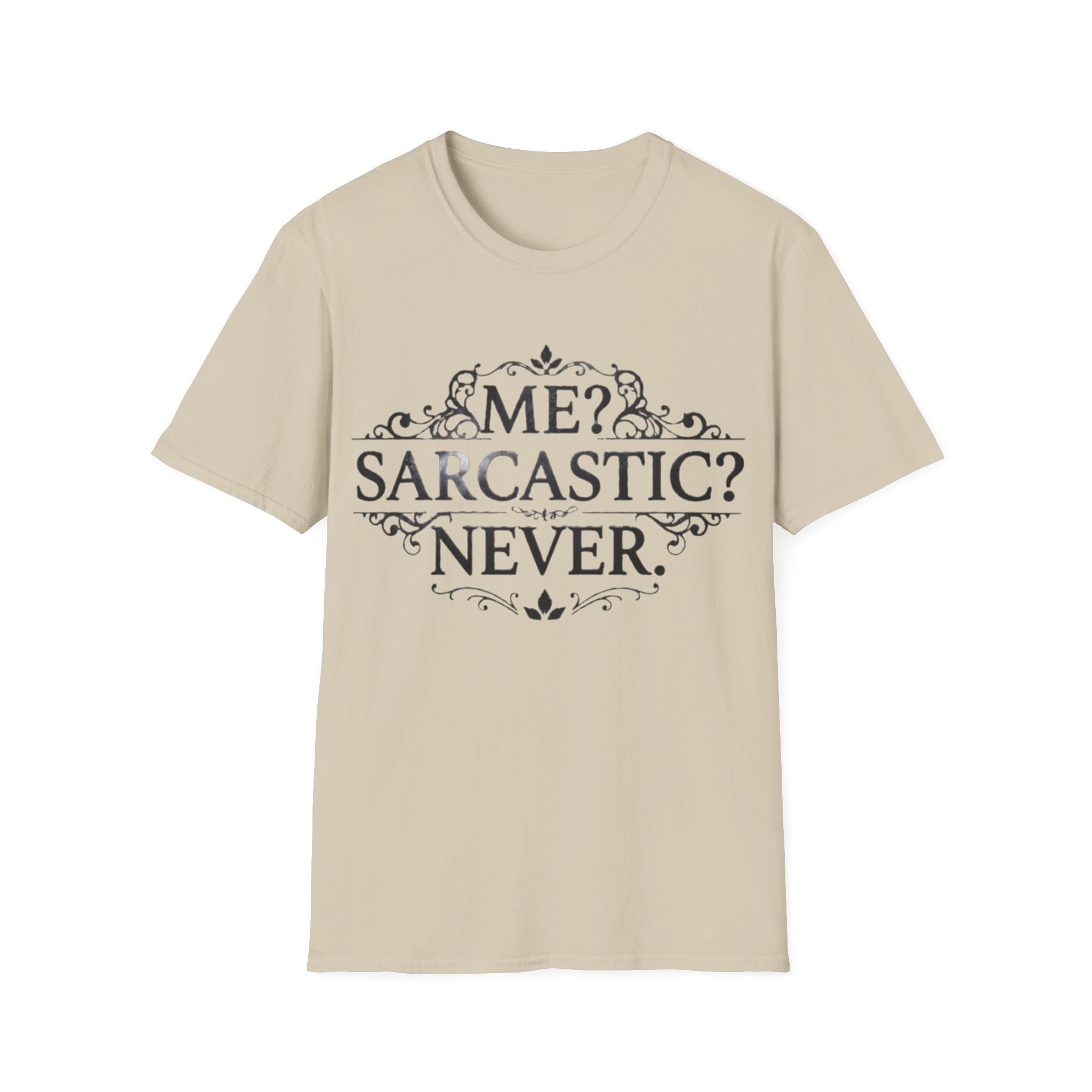 Sarcastic Adult Tee — "Me? Sarcastic? Never." Vintage Ornate Graphic T-Shirt