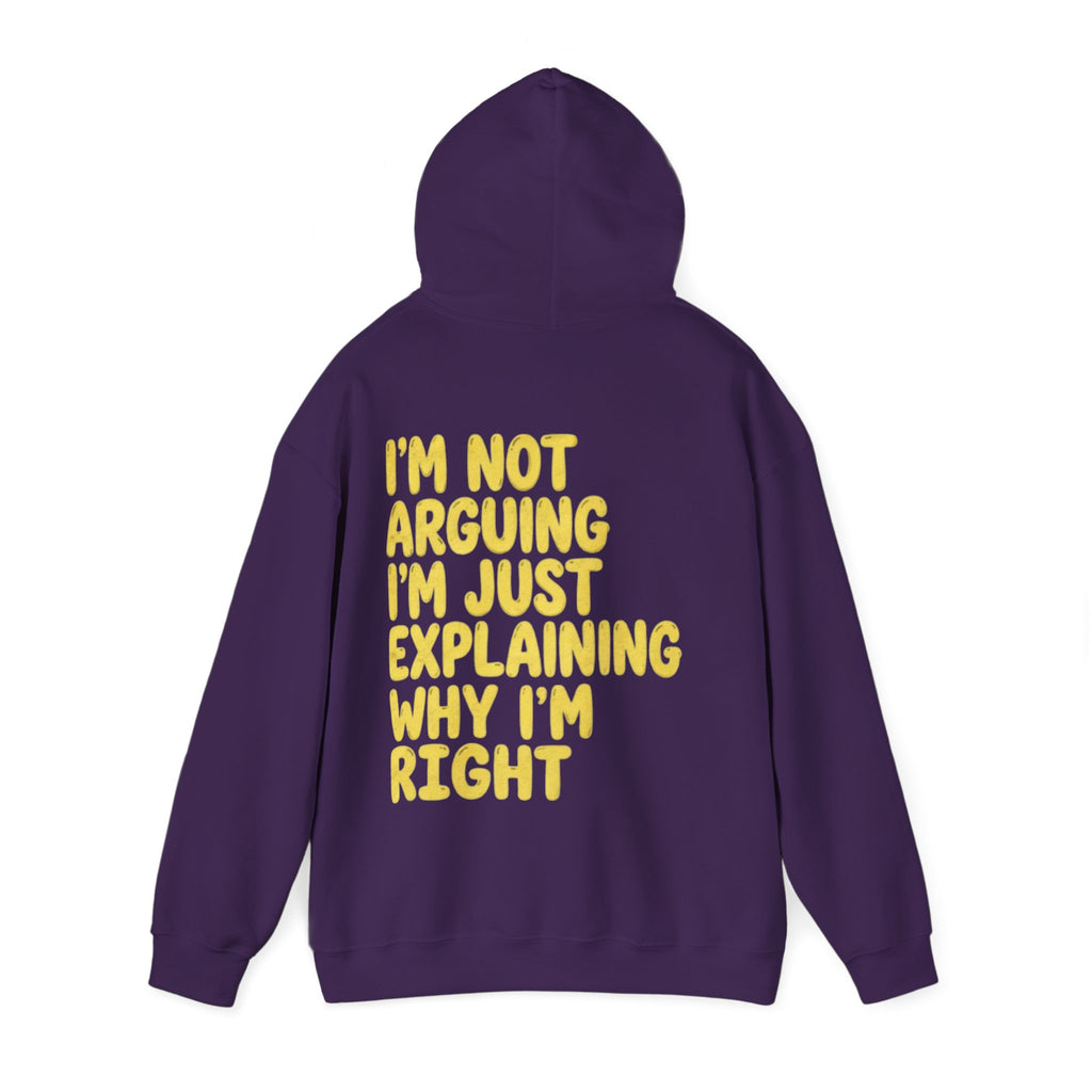 I'm Not Arguing Adult Hoodie — Funny "I'm Just Explaining Why I'm Right" Graphic Hoodie