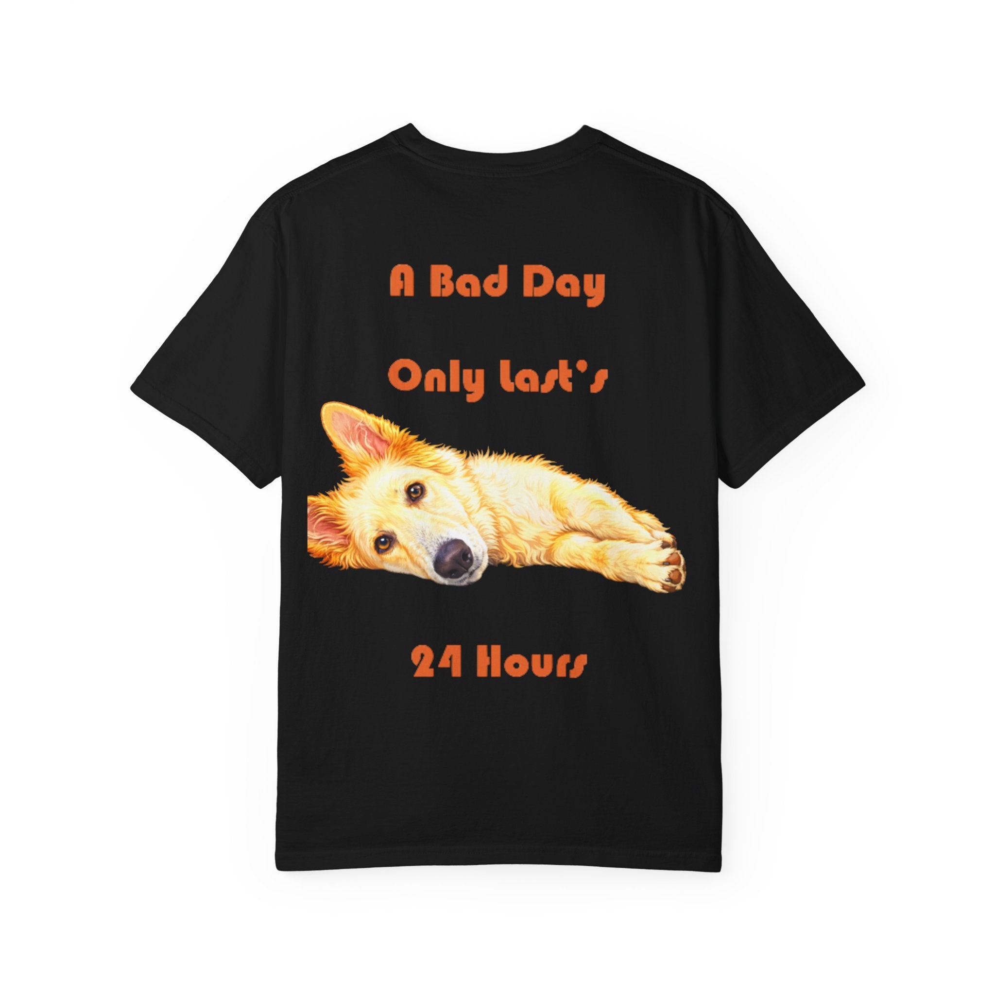 Lazy Dog Illustration  Adult T-shirt | "A Bad Day Only Lasts 24 Hours"