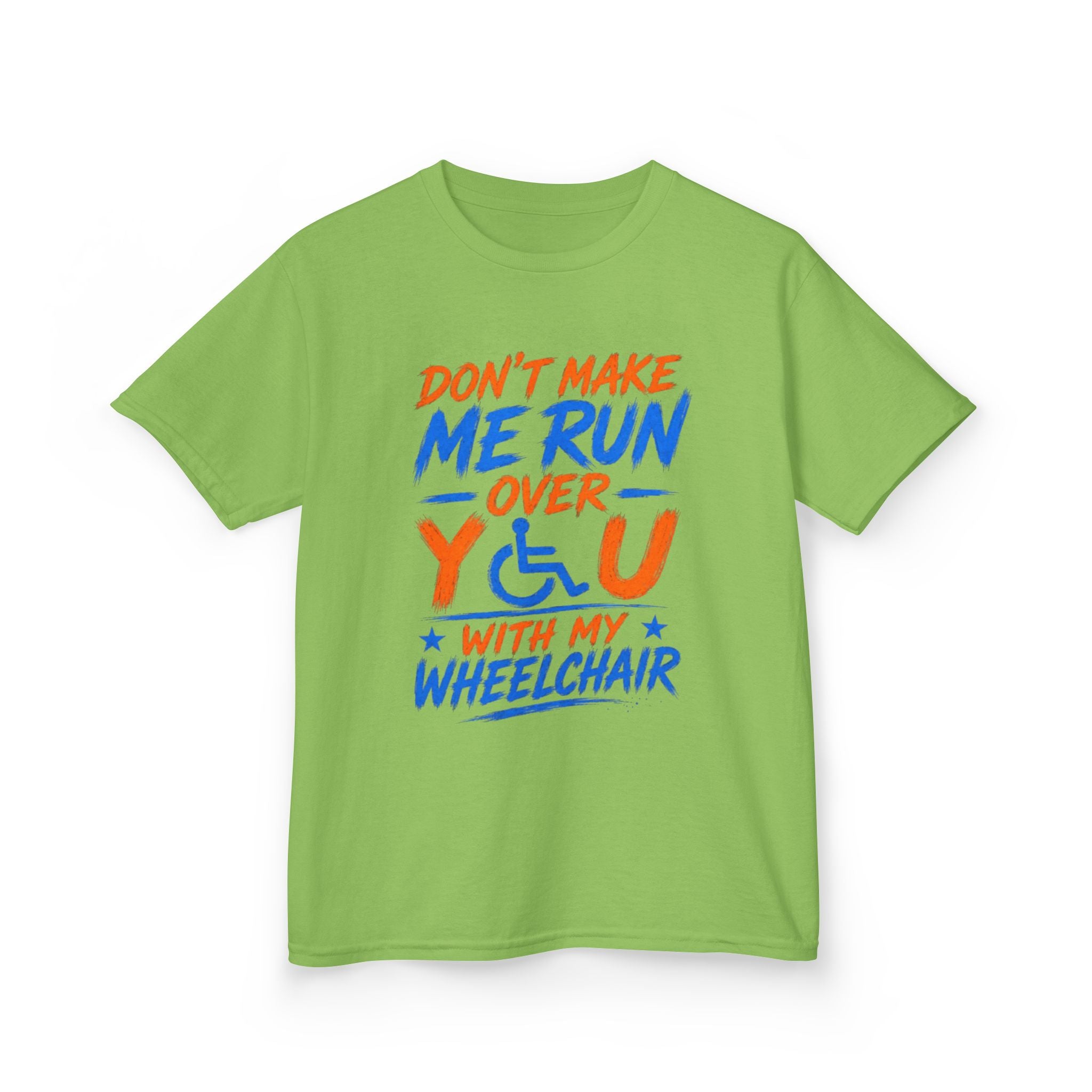Kids Tee — "Don’t Make Me Run Over You With My Wheelchair" Disability Pride Shirt