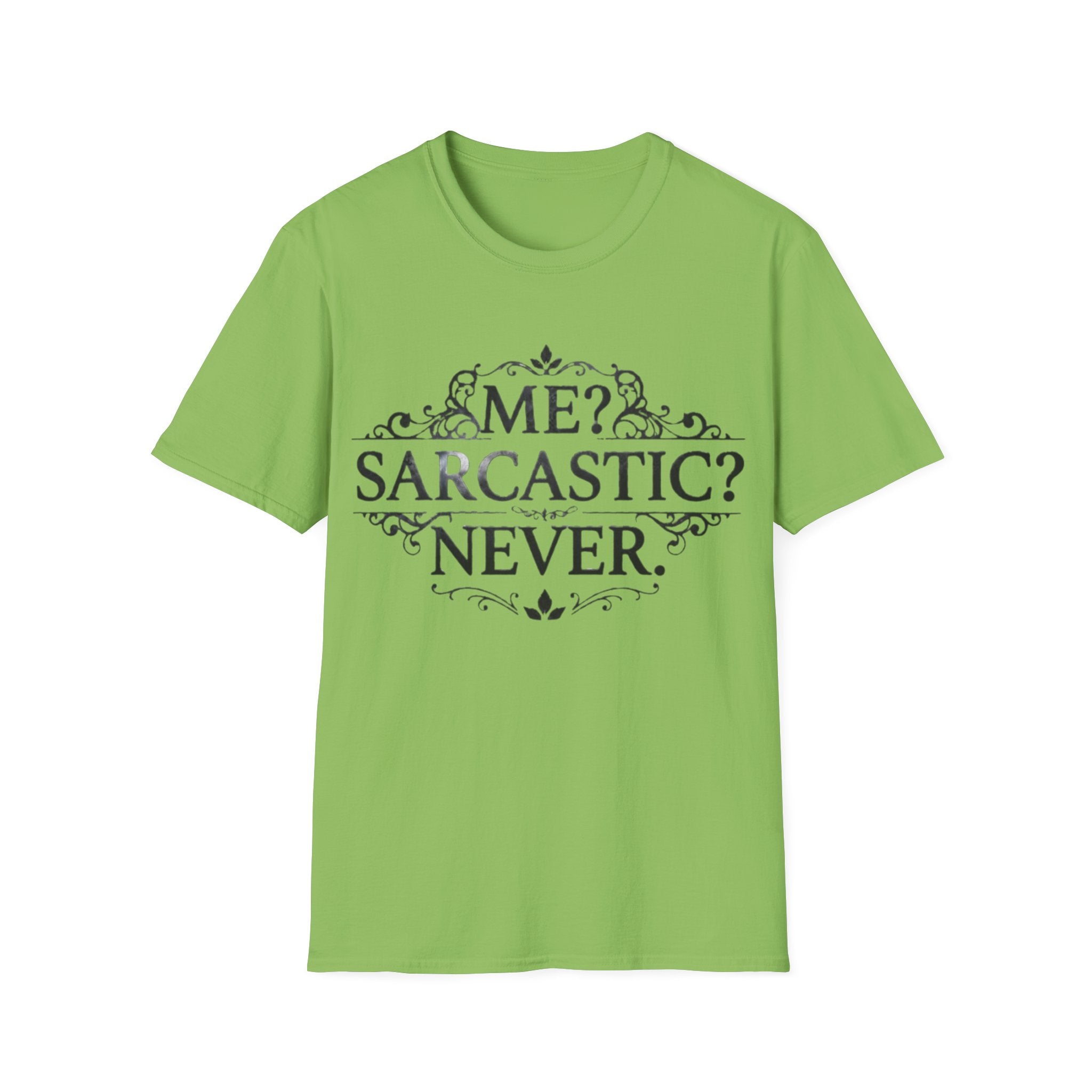 Sarcastic Adult Tee — "Me? Sarcastic? Never." Vintage Ornate Graphic T-Shirt
