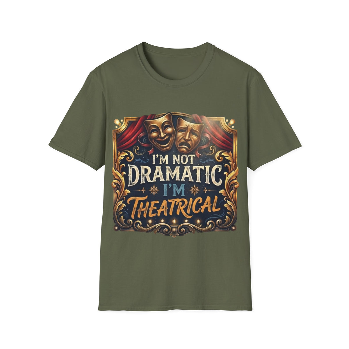 Theatrical Drama Mask Adult T‑Shirt — "I'm Not Dramatic I'm Theatrical" Graphic Tee