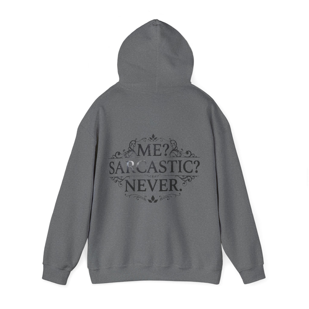 Sarcastic Never Adult Hoodie — "Me? Sarcastic? Never." Graphic Hoodie