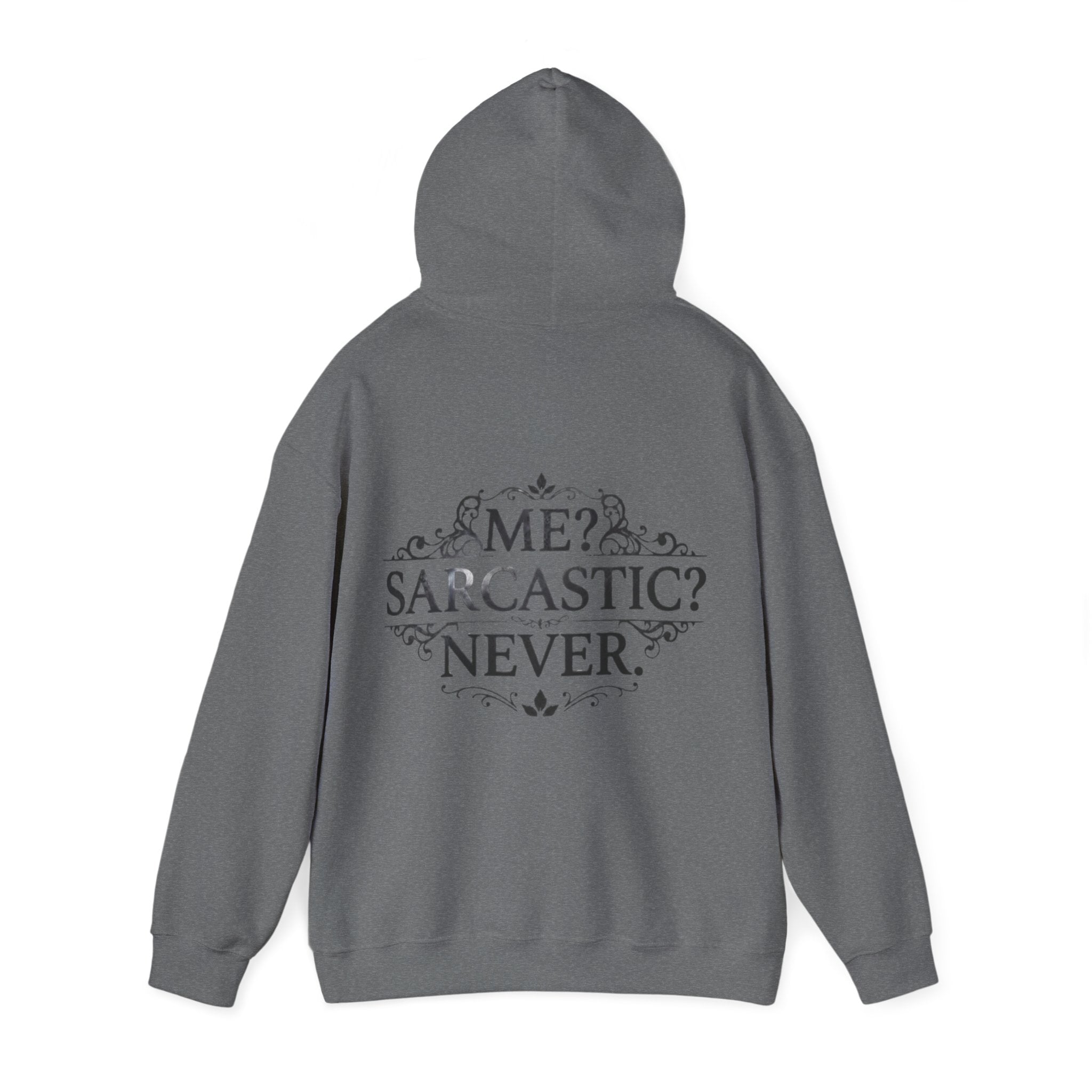 Sarcastic Never Adult Hoodie — "Me? Sarcastic? Never." Graphic Hoodie