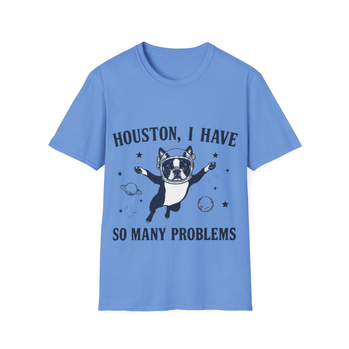Adult T-Shirt — "Houston, I Have So Many Problems" Astronaut Dog Graphic Tee