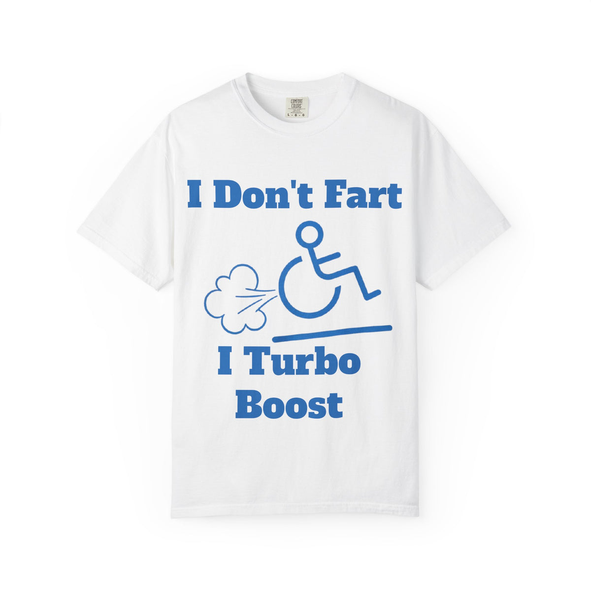 Graphic Adult T-shirt — "I Don't Fart I Turbo Boost" Wheelchair Humor Tee