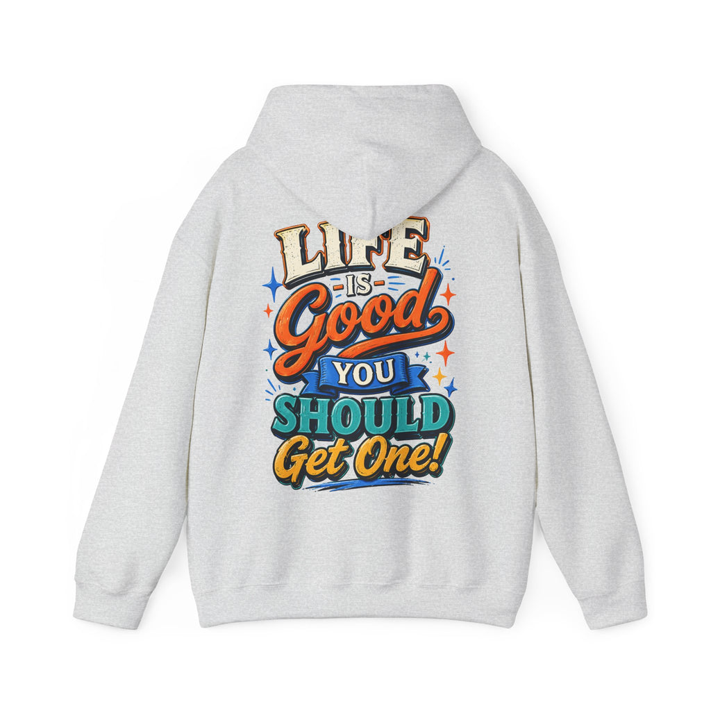 Adult Hoodie — "Life Is Good You Should Get One!" Colorful Retro Graphic Hoodie