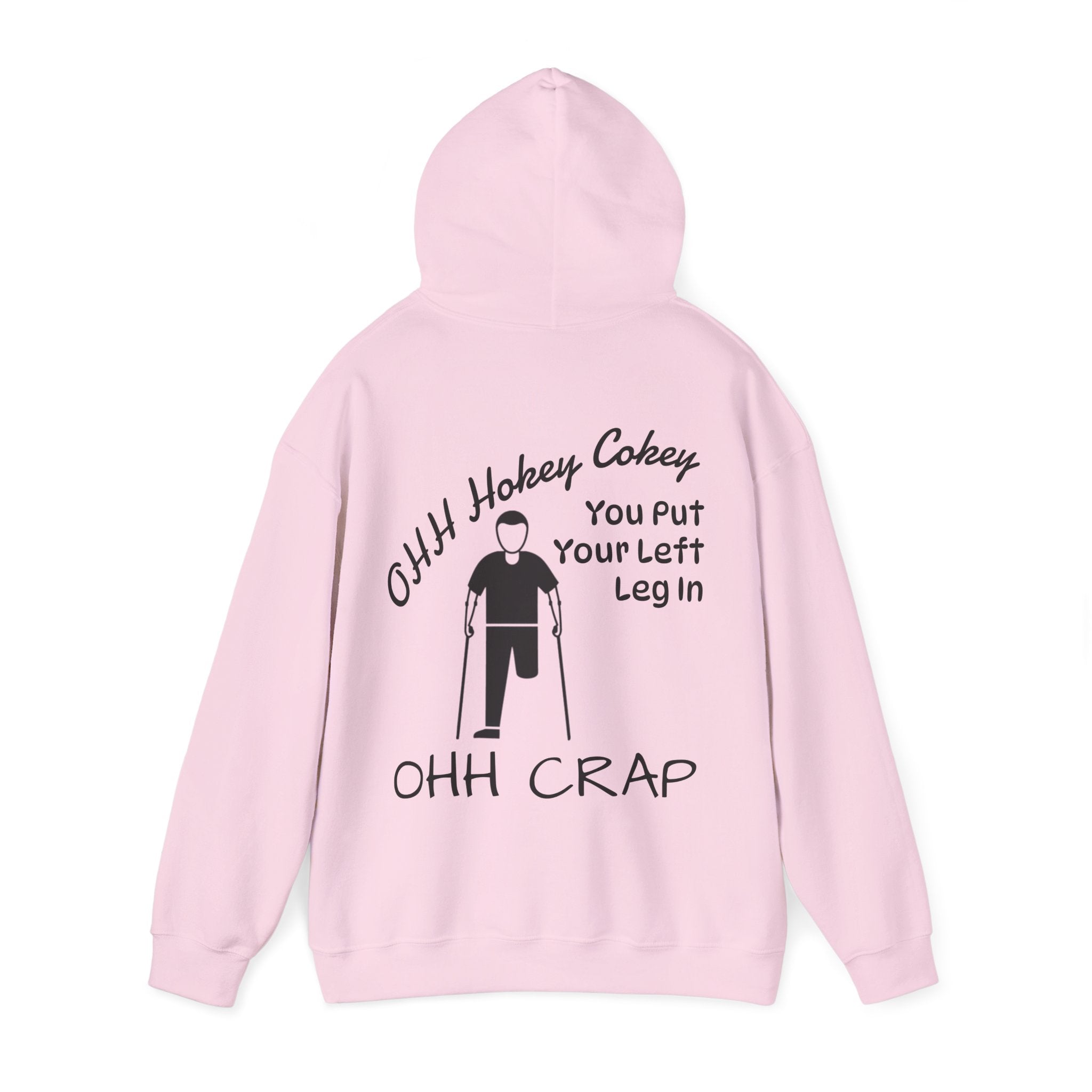 Adult Hoodie — 'Ohh Hokey Cokey, You Put Your Left Leg In' Funny Rehab Recovery Sweatshirt