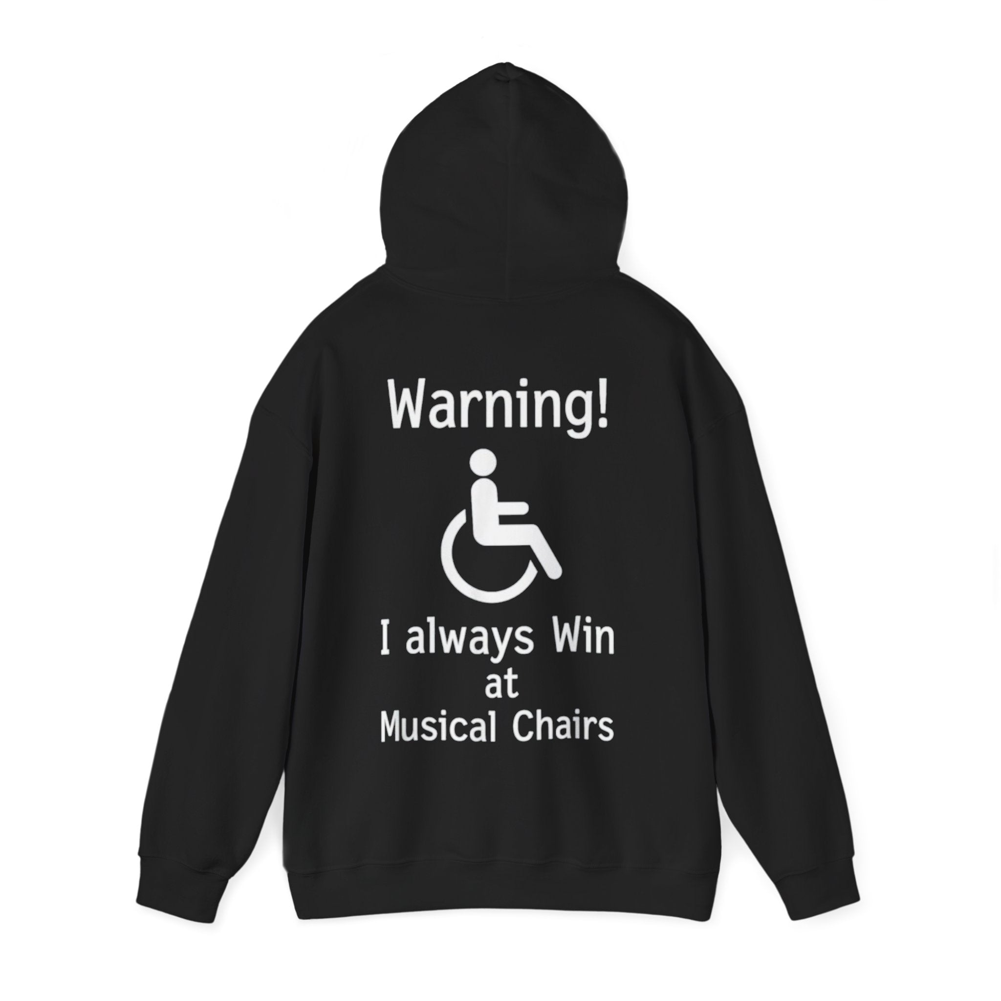 Hoodie — "Warning! I Always Win at Musical Chairs" Disability Humor Graphic Hooded Sweatshirt
