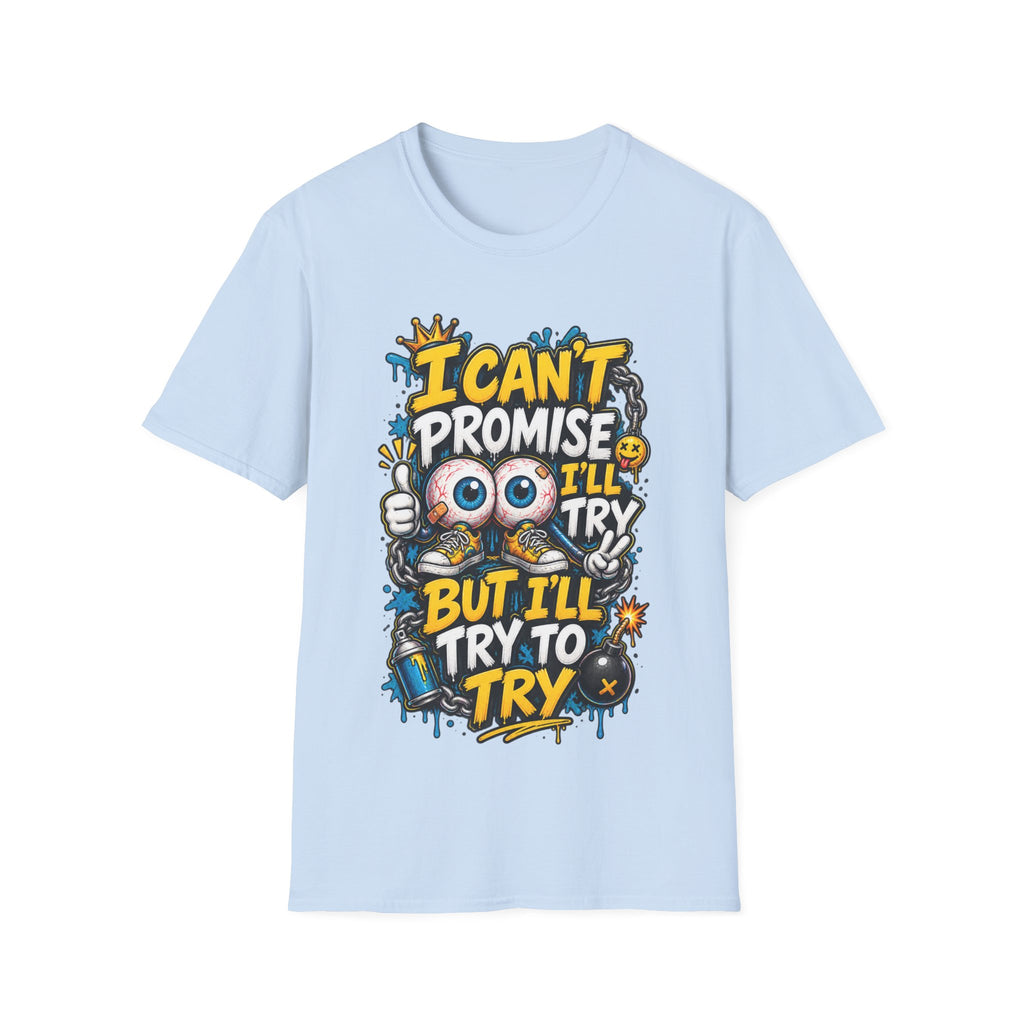 I Can't Promise I'll Try Graphic Adult T-Shirt — Funny Motivational Casual Tee