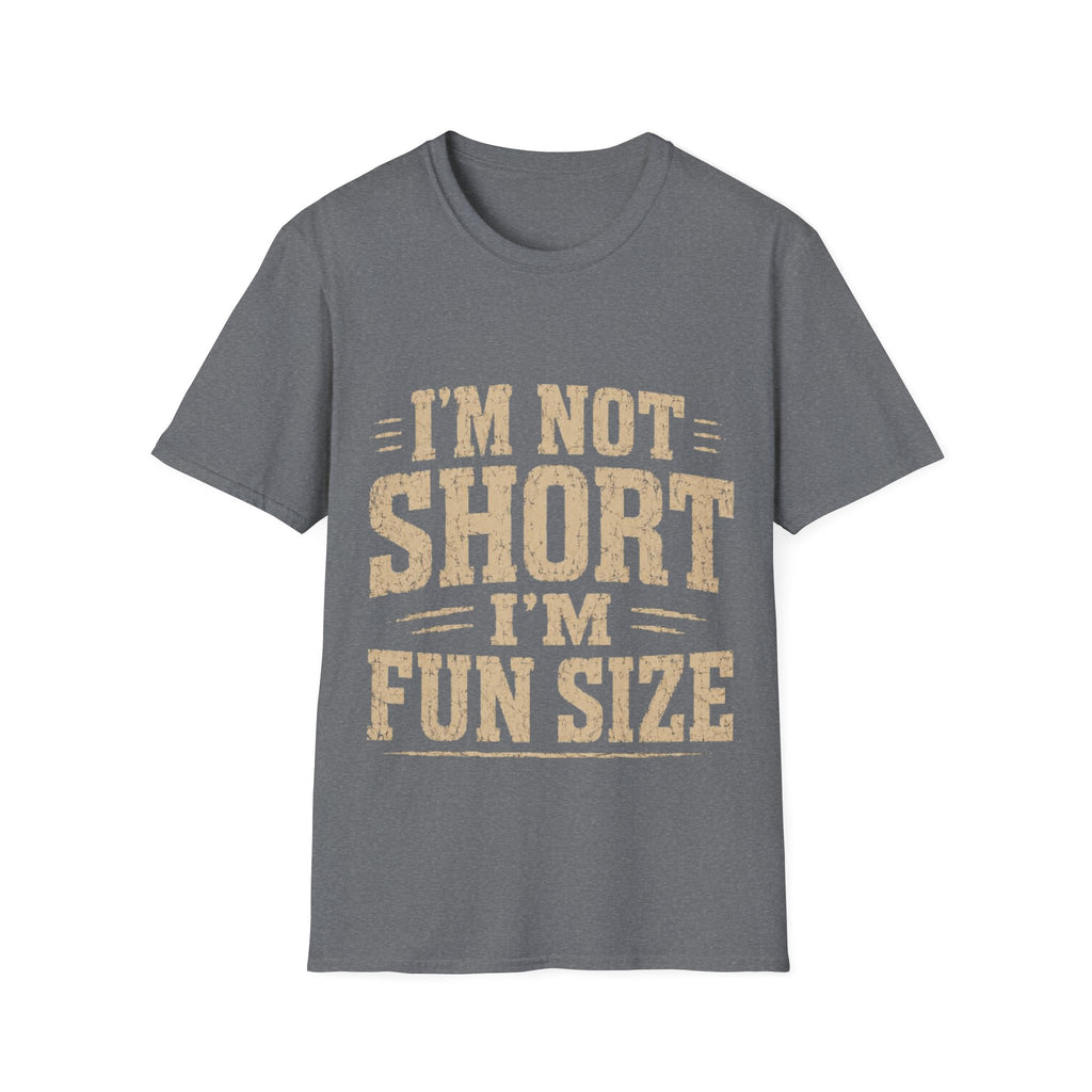 Adult T-Shirt — “I’m Not Short, I’m Fun Size” Funny Graphic Tee