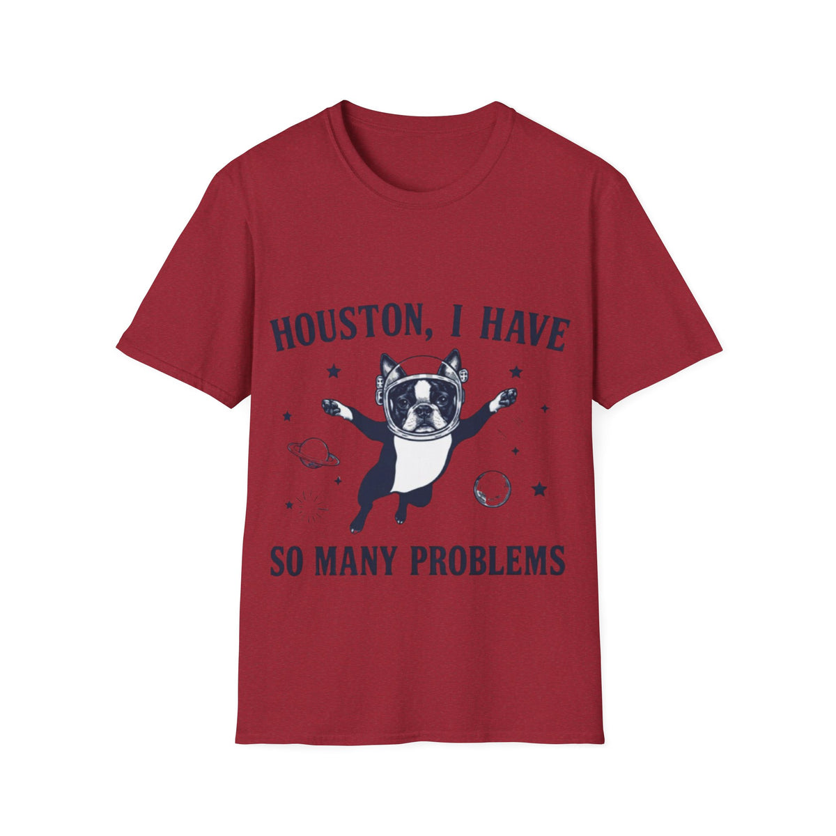 Adult T-Shirt — "Houston, I Have So Many Problems" Astronaut Dog Graphic Tee