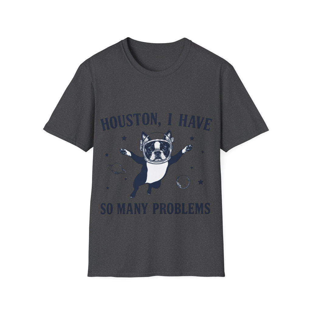 Adult T-Shirt — "Houston, I Have So Many Problems" Astronaut Dog Graphic Tee