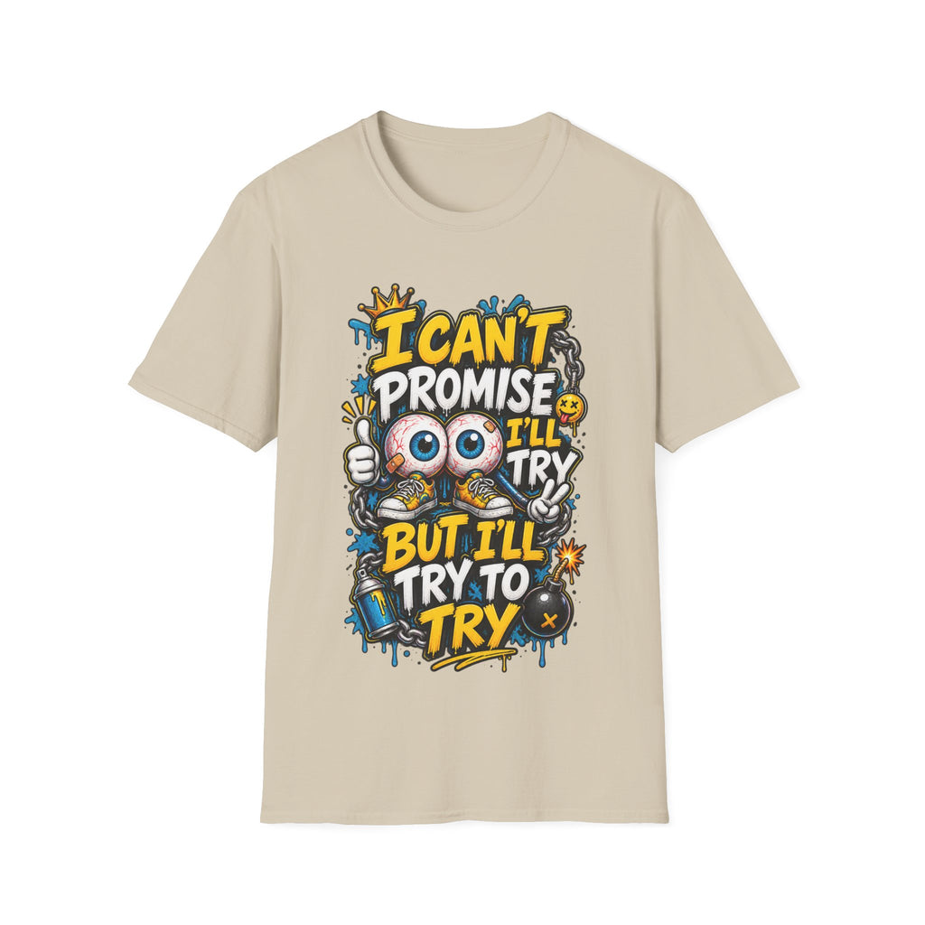 I Can't Promise I'll Try Graphic Adult T-Shirt — Funny Motivational Casual Tee