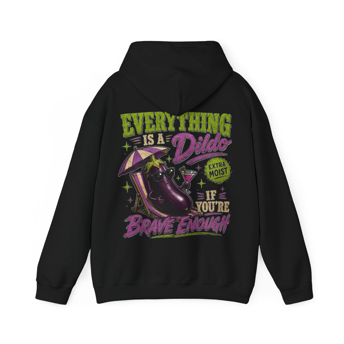 Adult Hoodie — "Everything is a Dildo If You're Brave Enough" Graphic Pullover