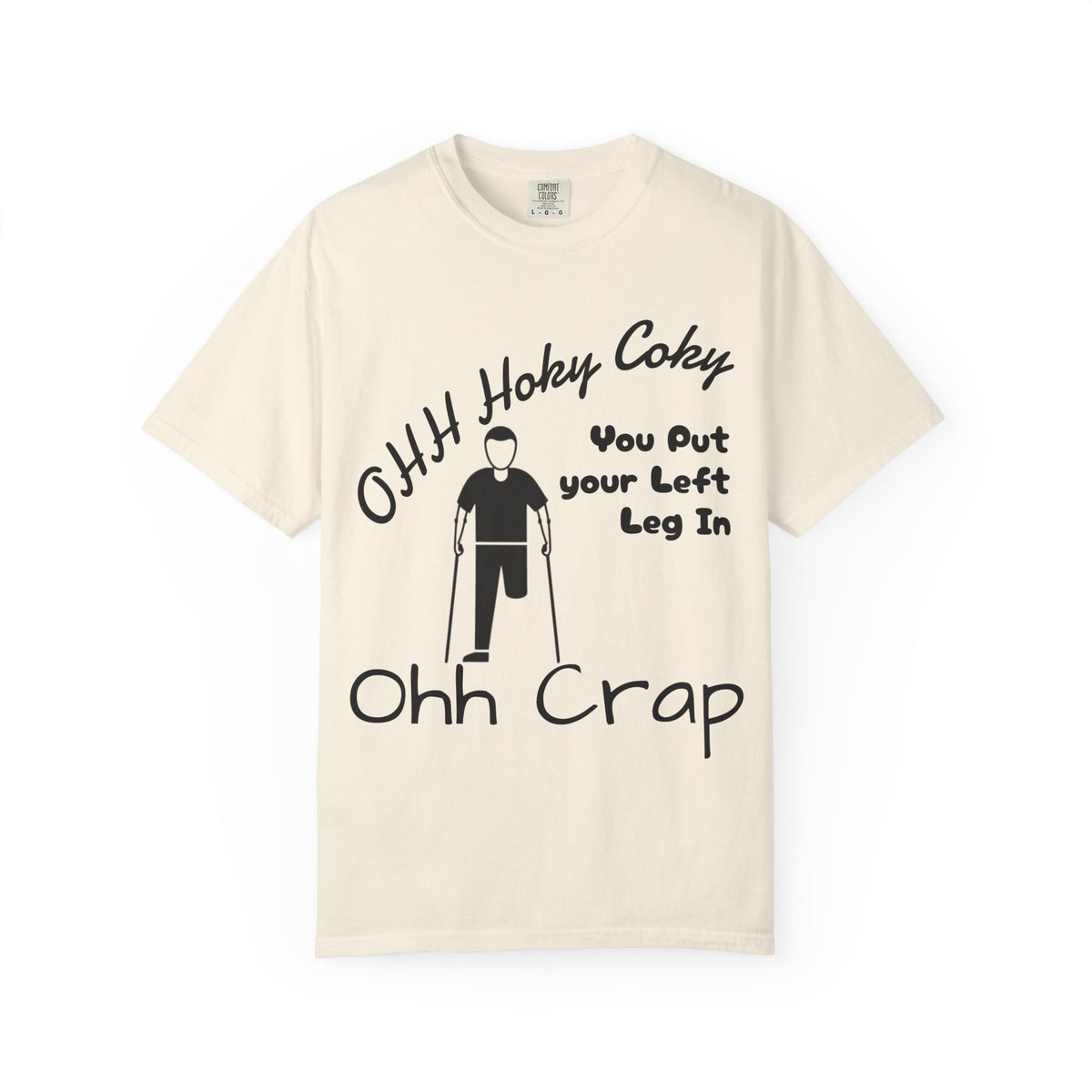 Ohh Hokey Cokey Prosthetic Leg Adult T-Shirt — "You Put Your Left Leg In, Ohh Crap" Funny Disability Humor Tee