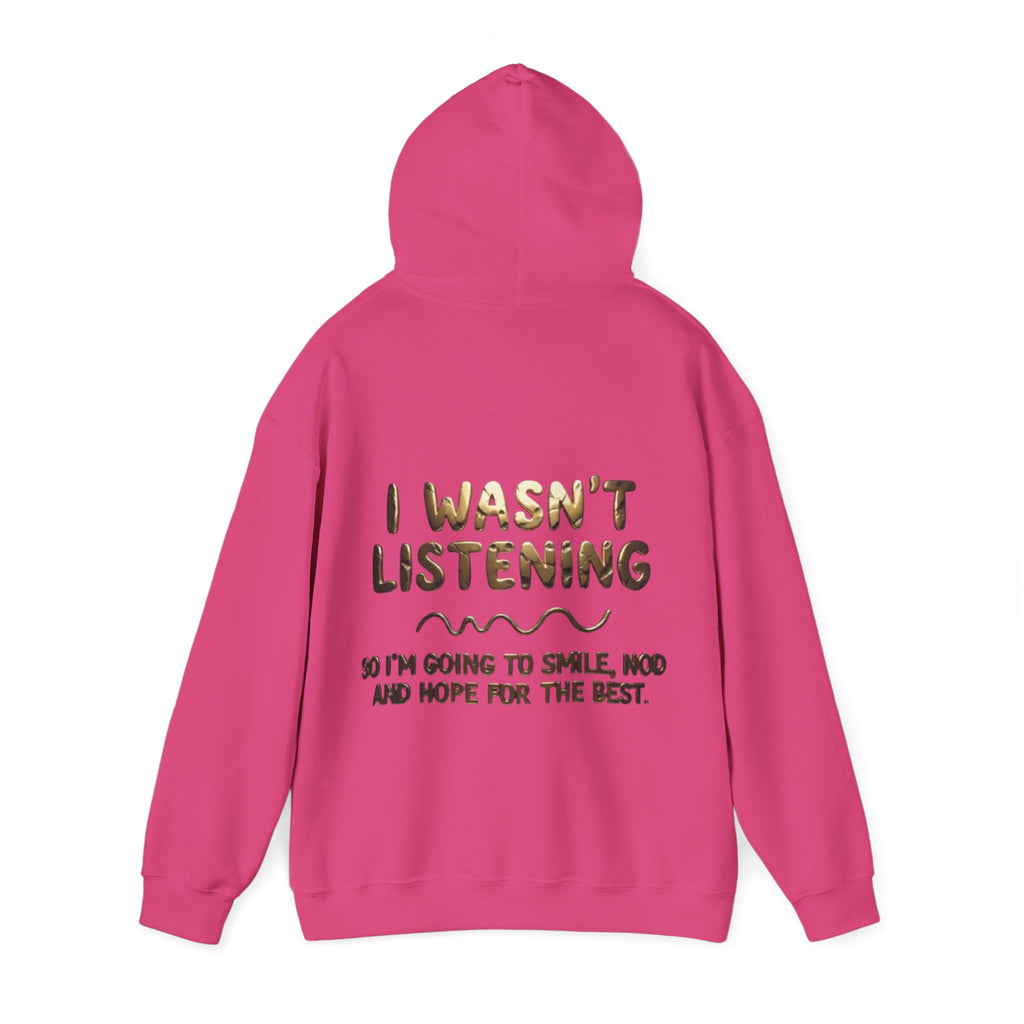 Adult Hoodie — “I Wasn’t Listening” Funny Quote Pullover