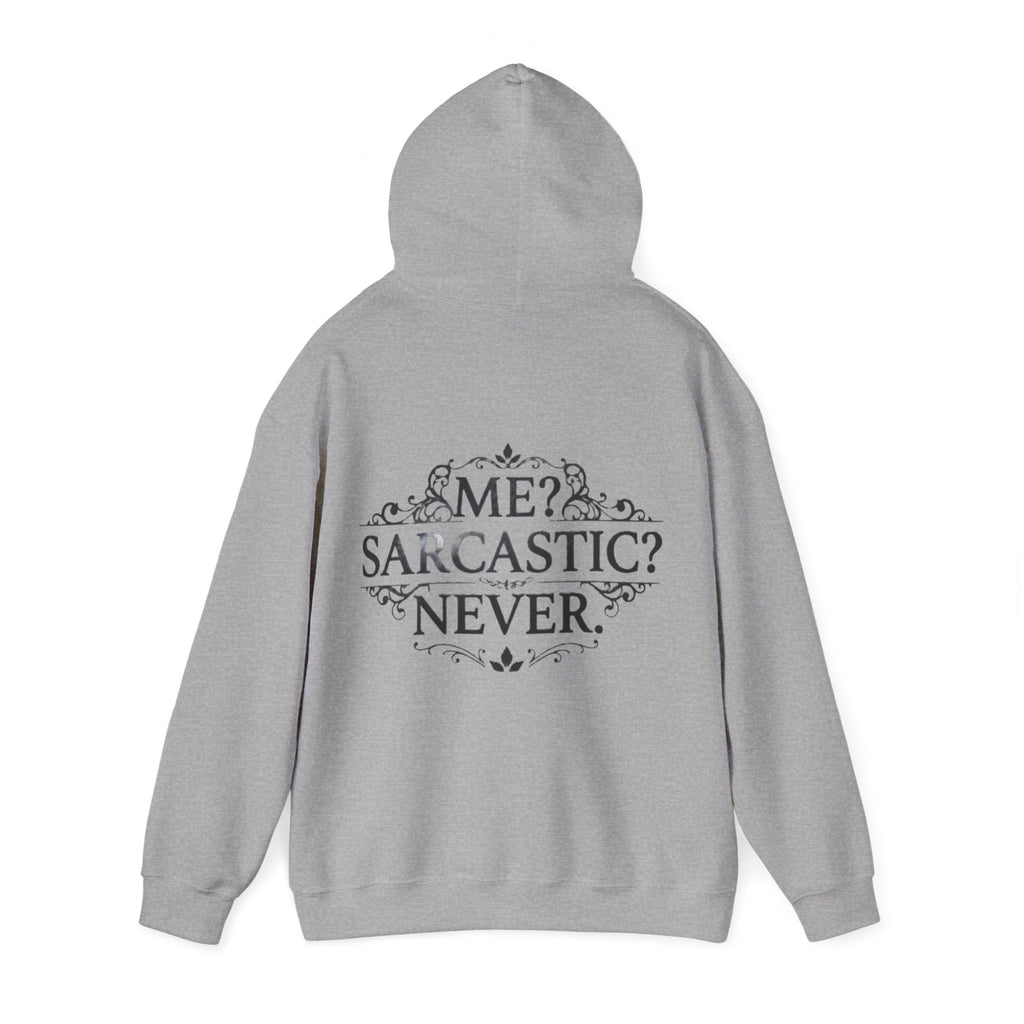 Sarcastic Never Adult Hoodie — "Me? Sarcastic? Never." Graphic Hoodie