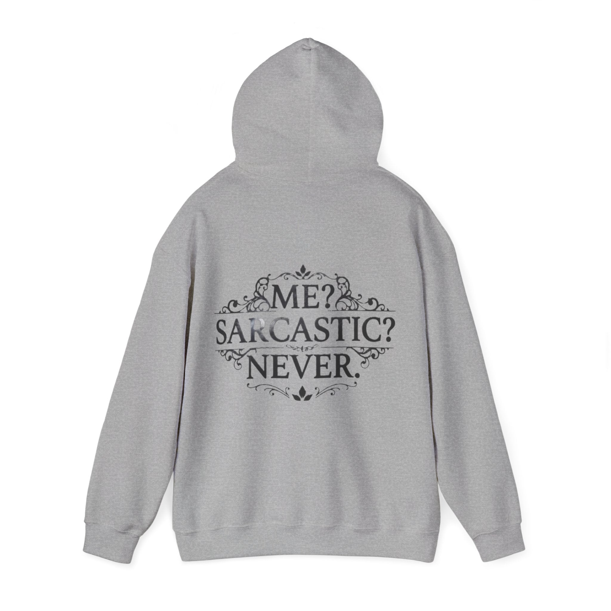 Sarcastic Never Adult Hoodie — "Me? Sarcastic? Never." Graphic Hoodie
