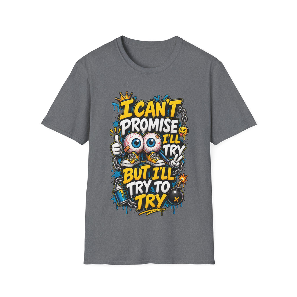 I Can't Promise I'll Try Graphic Adult T-Shirt — Funny Motivational Casual Tee