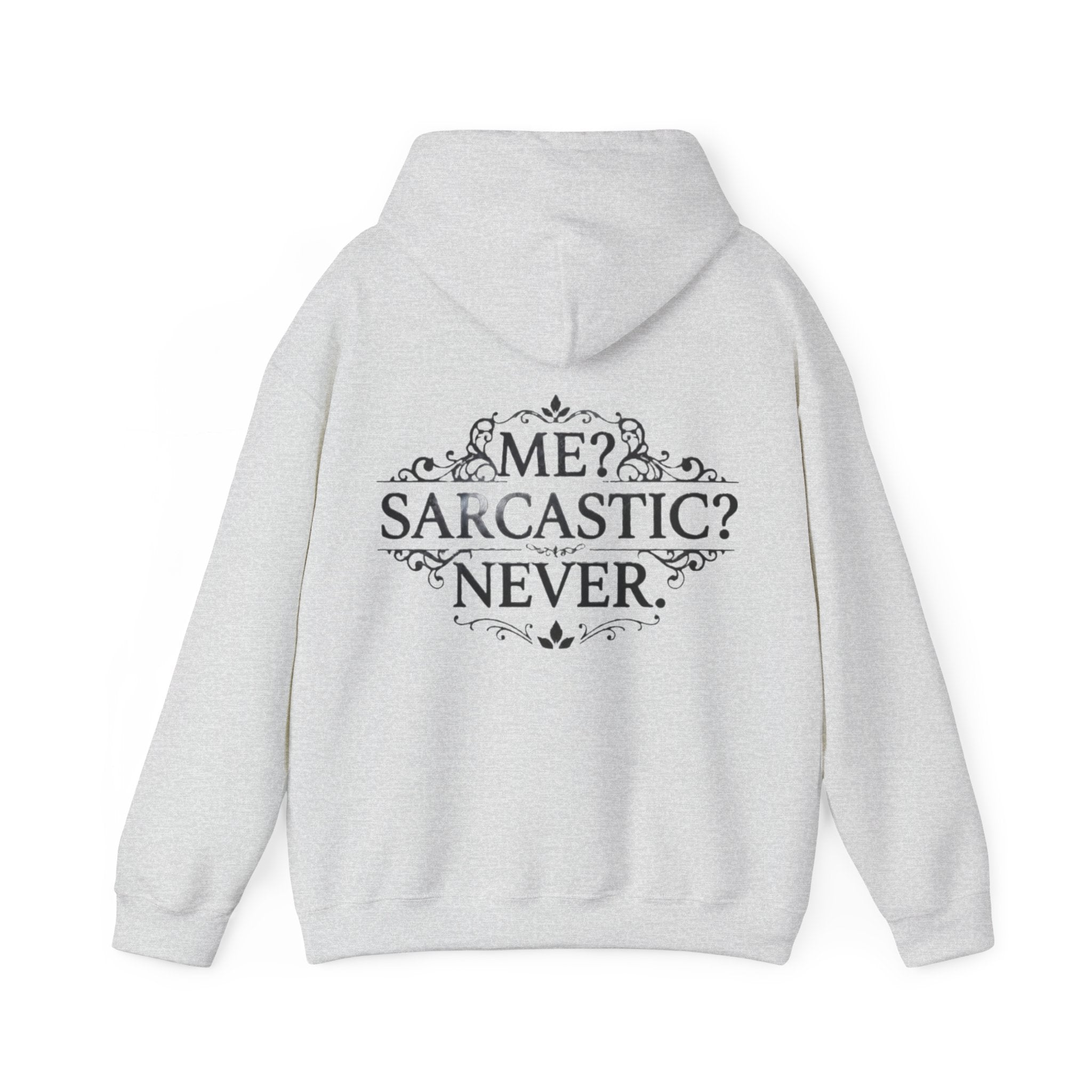 Sarcastic Never Adult Hoodie — "Me? Sarcastic? Never." Graphic Hoodie