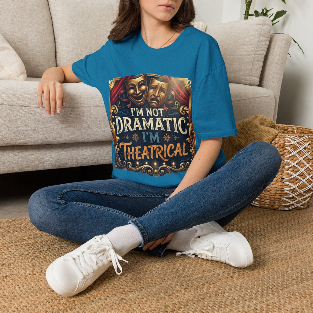 Theatrical Drama Mask Adult T‑Shirt — "I'm Not Dramatic I'm Theatrical" Graphic Tee