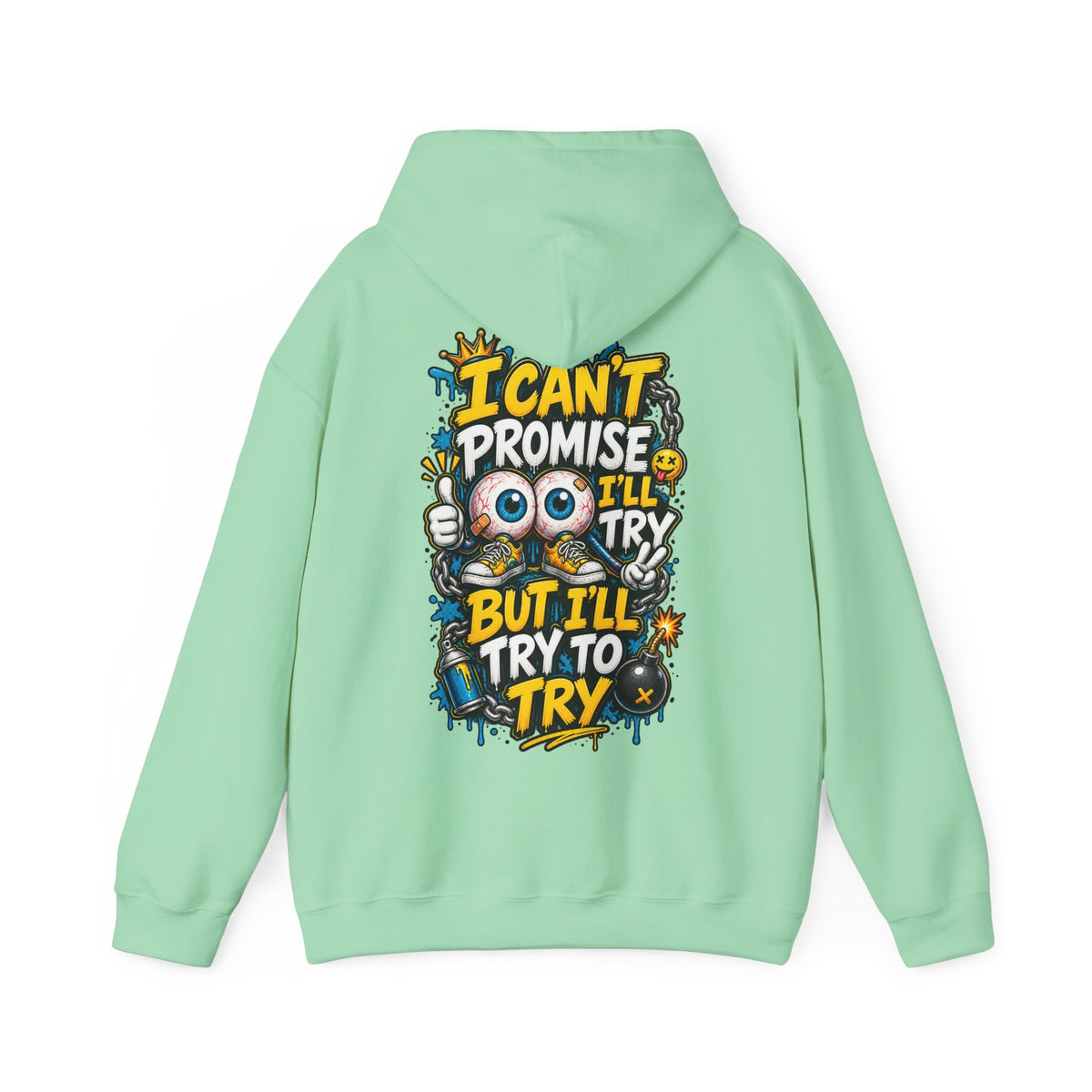 Adult Hoodie — "I Can't Promise I'll Try But I'll Try to Try" Motivational Graphic Hoodie