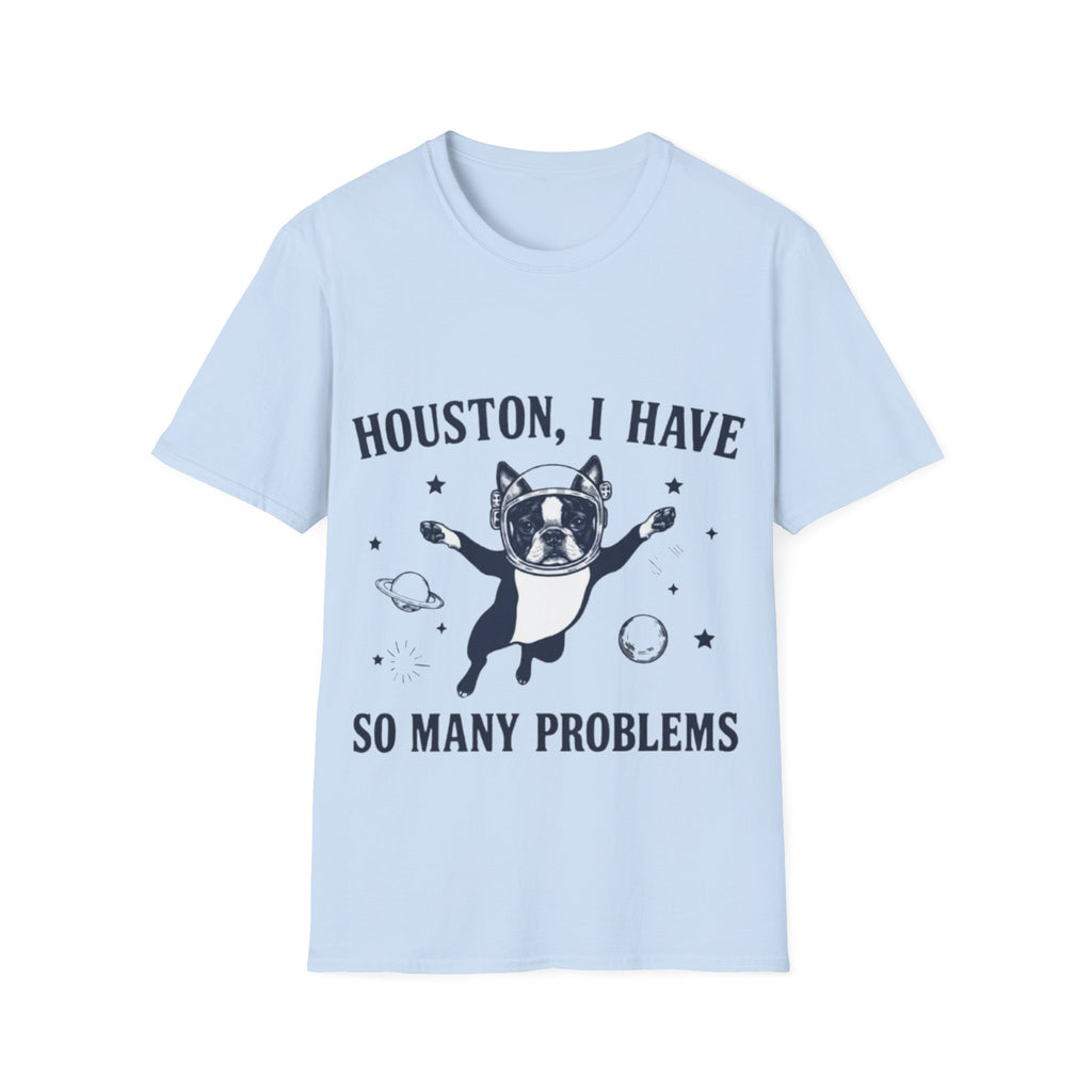 Adult T-Shirt — "Houston, I Have So Many Problems" Astronaut Dog Graphic Tee