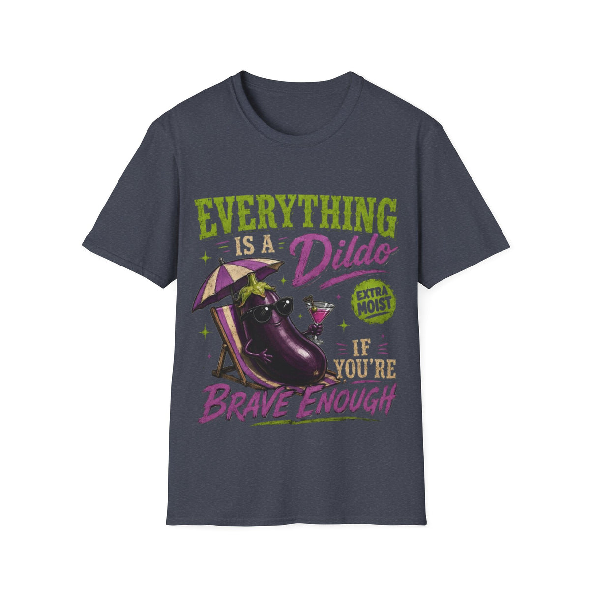 Graphic Adult T‑Shirt — "Everything Is a Dildo" Humorous Eggplant Design