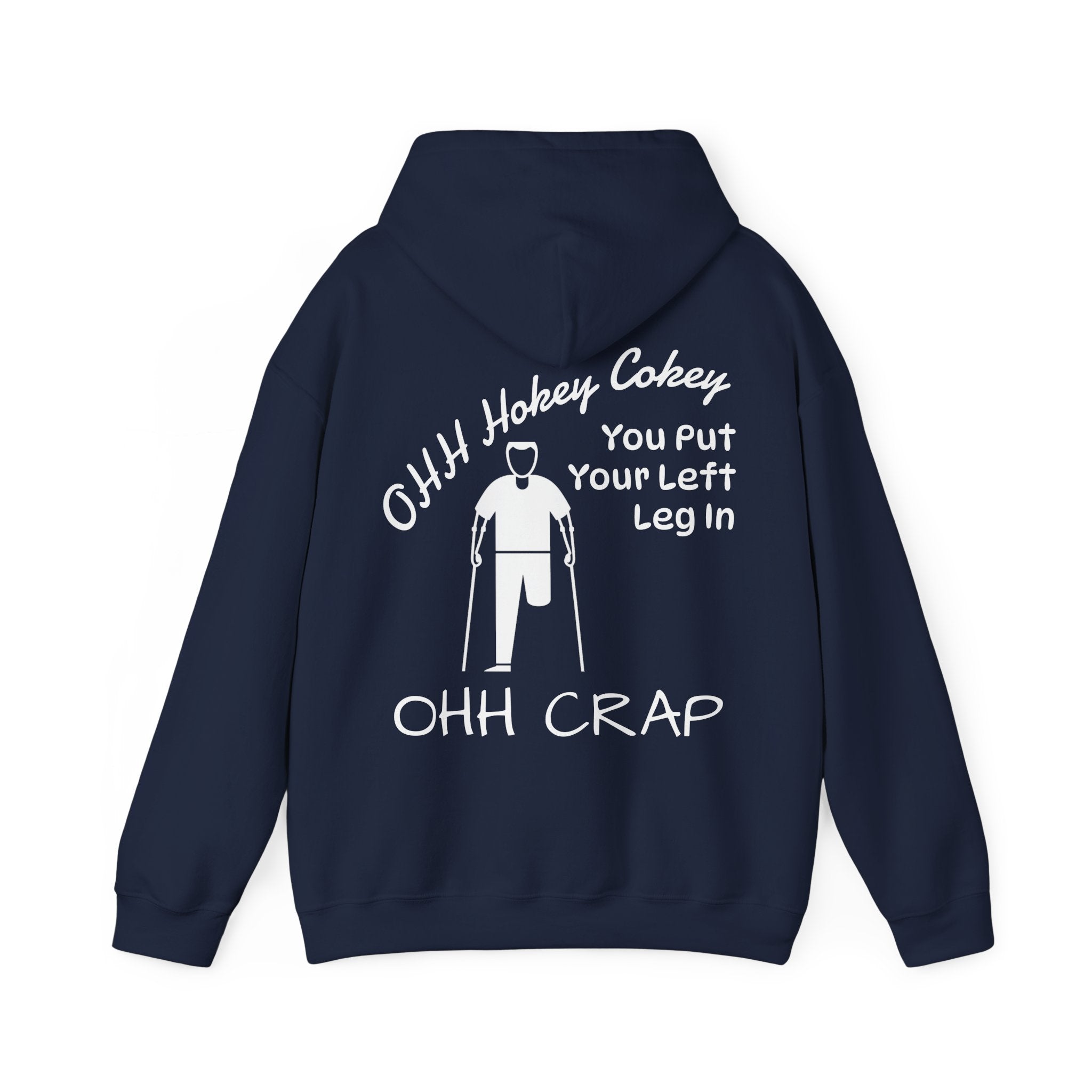 Adult Hoodie — 'Ohh Hokey Cokey, You Put Your Left Leg In' Funny Rehab Recovery Sweatshirt