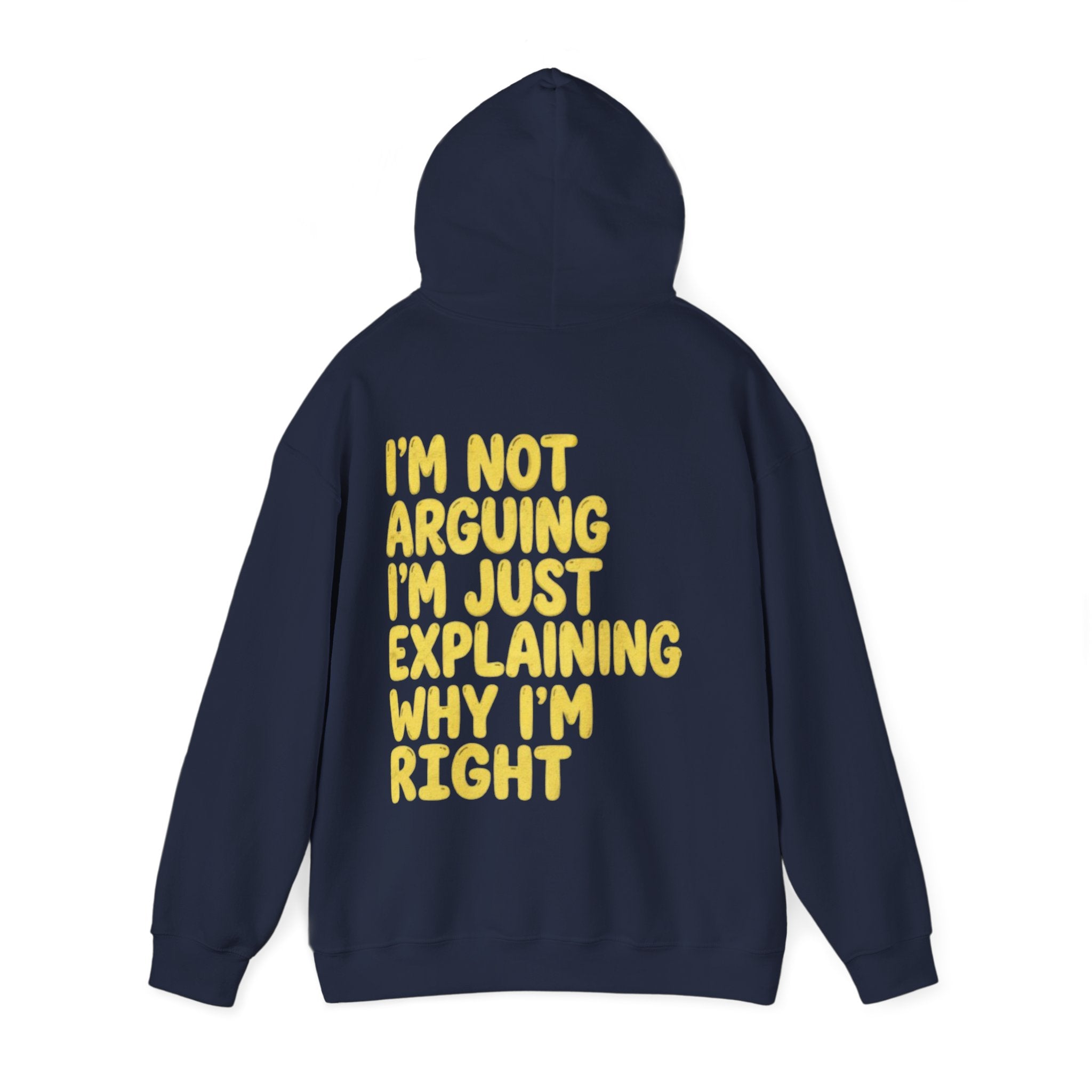 I'm Not Arguing Adult Hoodie — Funny "I'm Just Explaining Why I'm Right" Graphic Hoodie