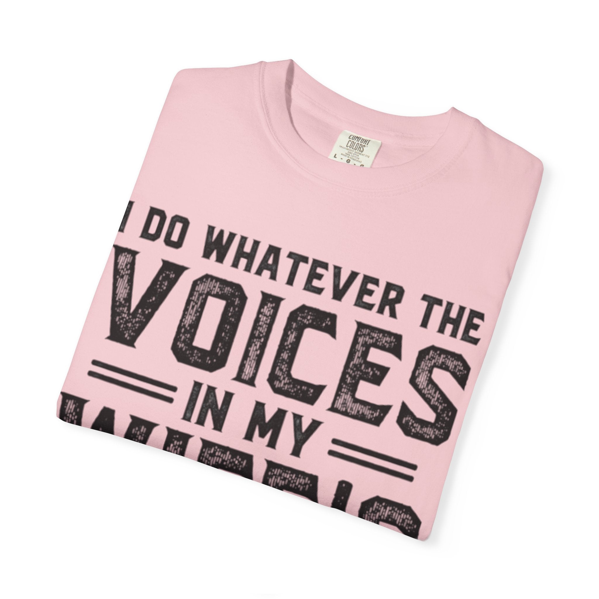 Adult T-Shirt — "I Do Whatever the Voices in My Wife's Head Tell Me to Do" Funny Husband Tee