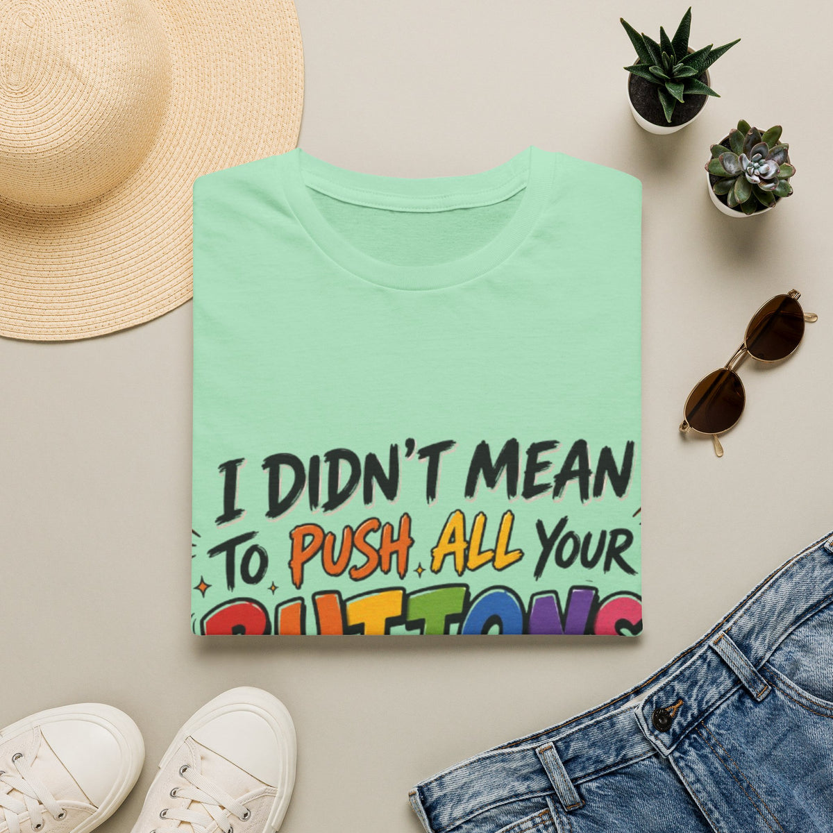I Didn't Mean to Push All Your Buttons Adult T-Shirt — Funny Colorful Graphic Tee