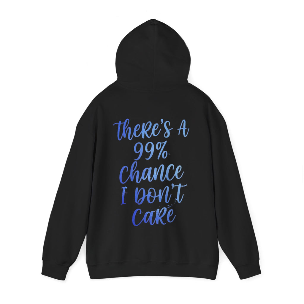 99% Chance I Don’t Care Adult Hoodie — Funny Casual Graphic Hooded Sweatshirt