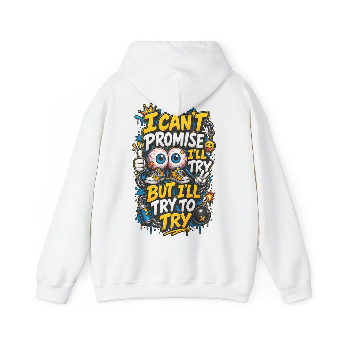 Adult Hoodie — "I Can't Promise I'll Try But I'll Try to Try" Motivational Graphic Hoodie