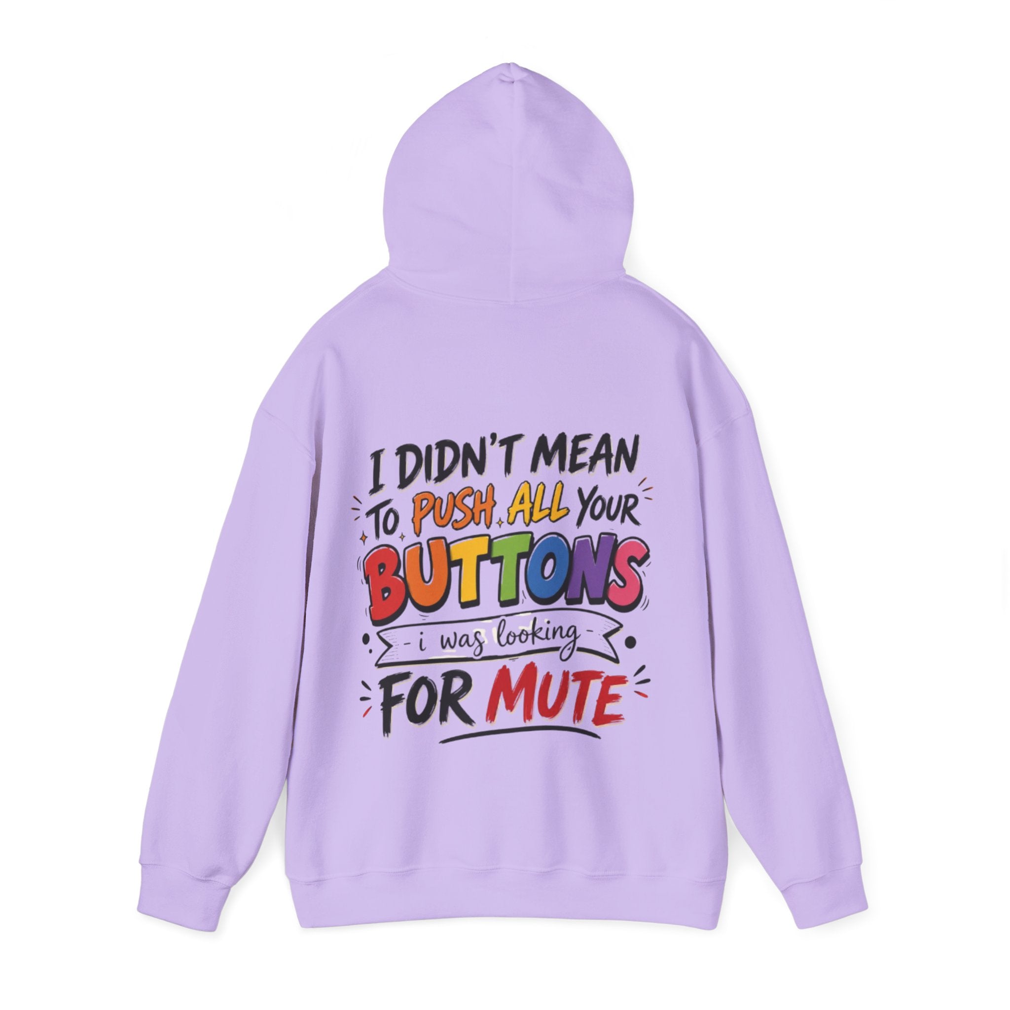 Adult Hoodie — “I Didn’t Mean to Push All Your Buttons, I Was Looking for Mute” Graphic Hoodie