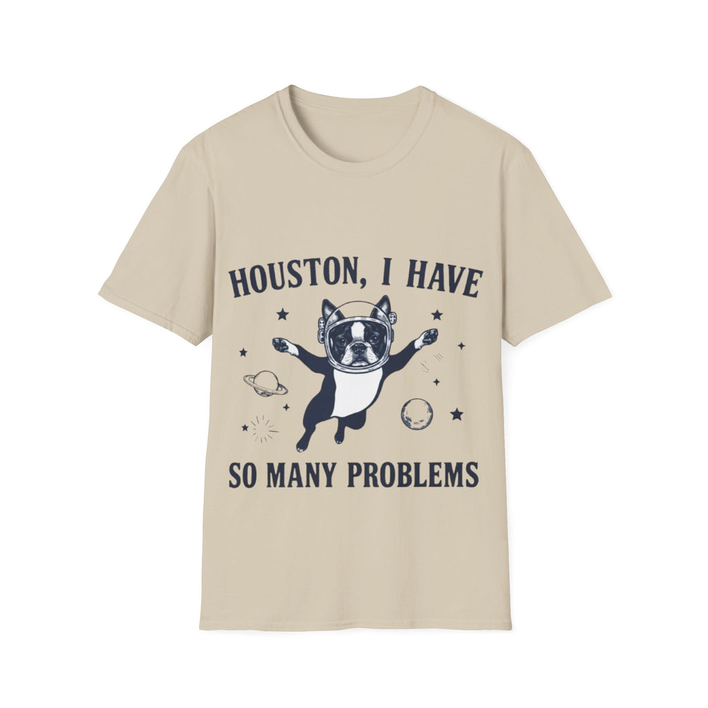 Adult T-Shirt — "Houston, I Have So Many Problems" Astronaut Dog Graphic Tee