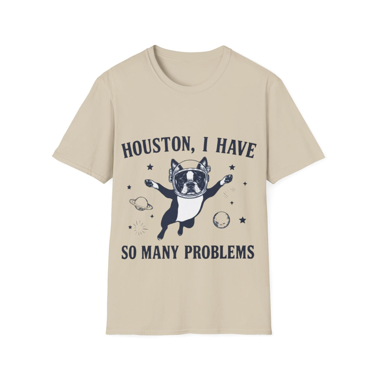 Adult T-Shirt — "Houston, I Have So Many Problems" Astronaut Dog Graphic Tee
